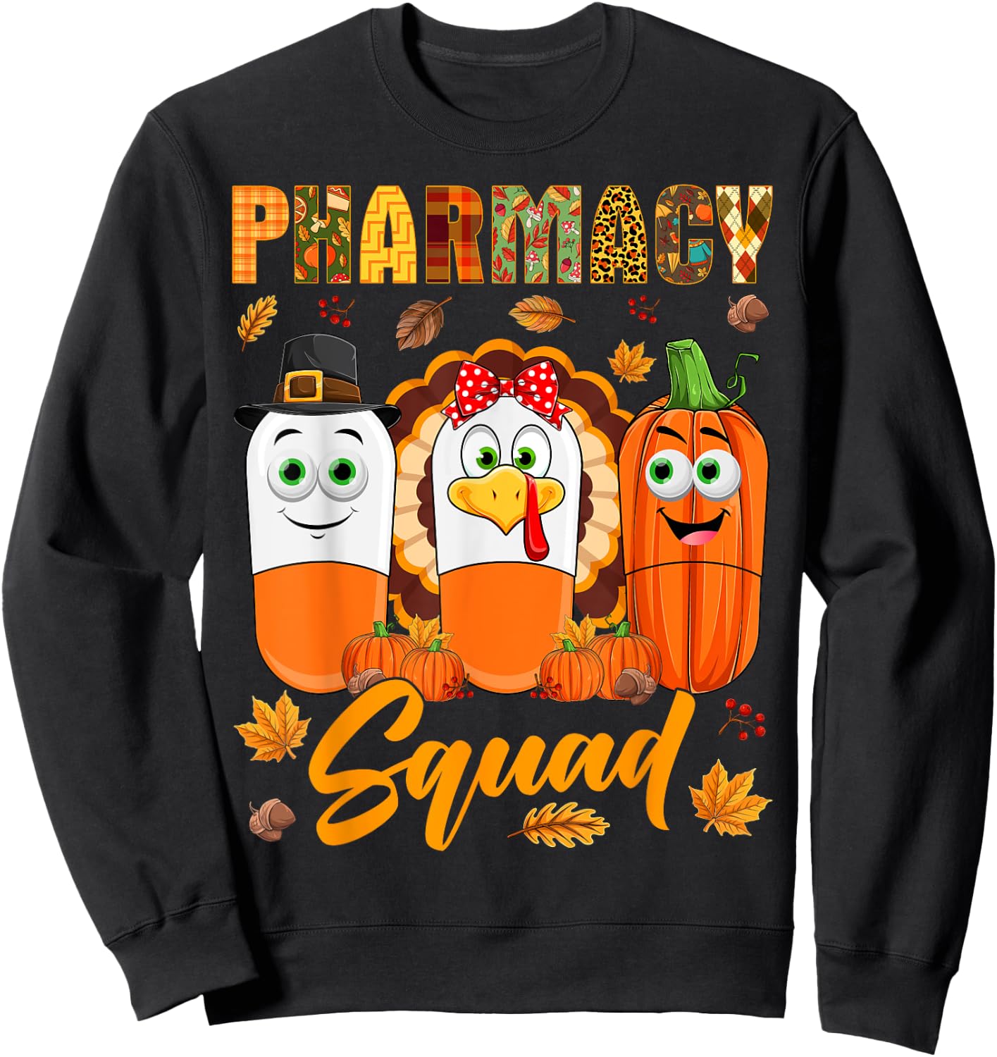 Pharmacy Squad Turkey Pumpkin Pilgrim Pills Thanksgiving Day Sweatshirt - Sweatshirt | Black