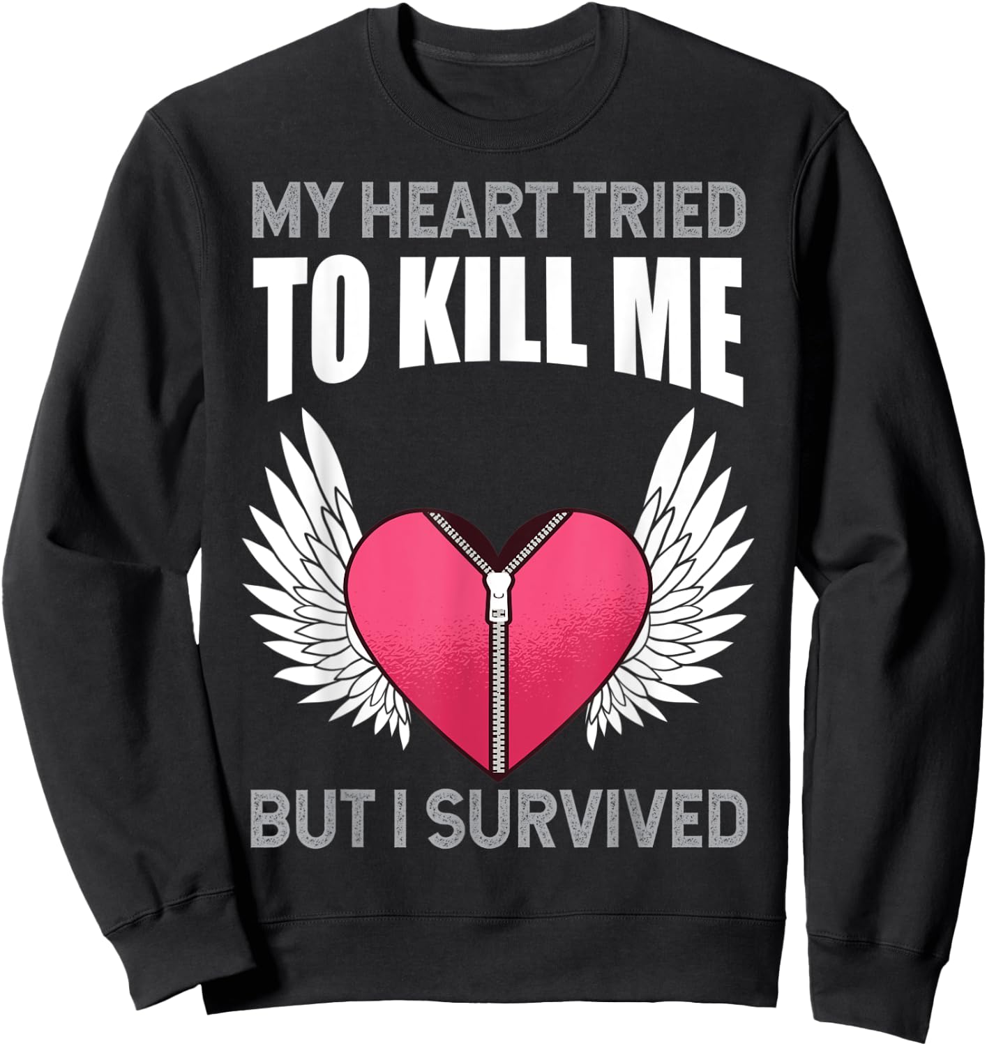 My Heart Tried To Kill Me, Heartbeat, Medicine Sweatshirt - Sweatshirt | Black