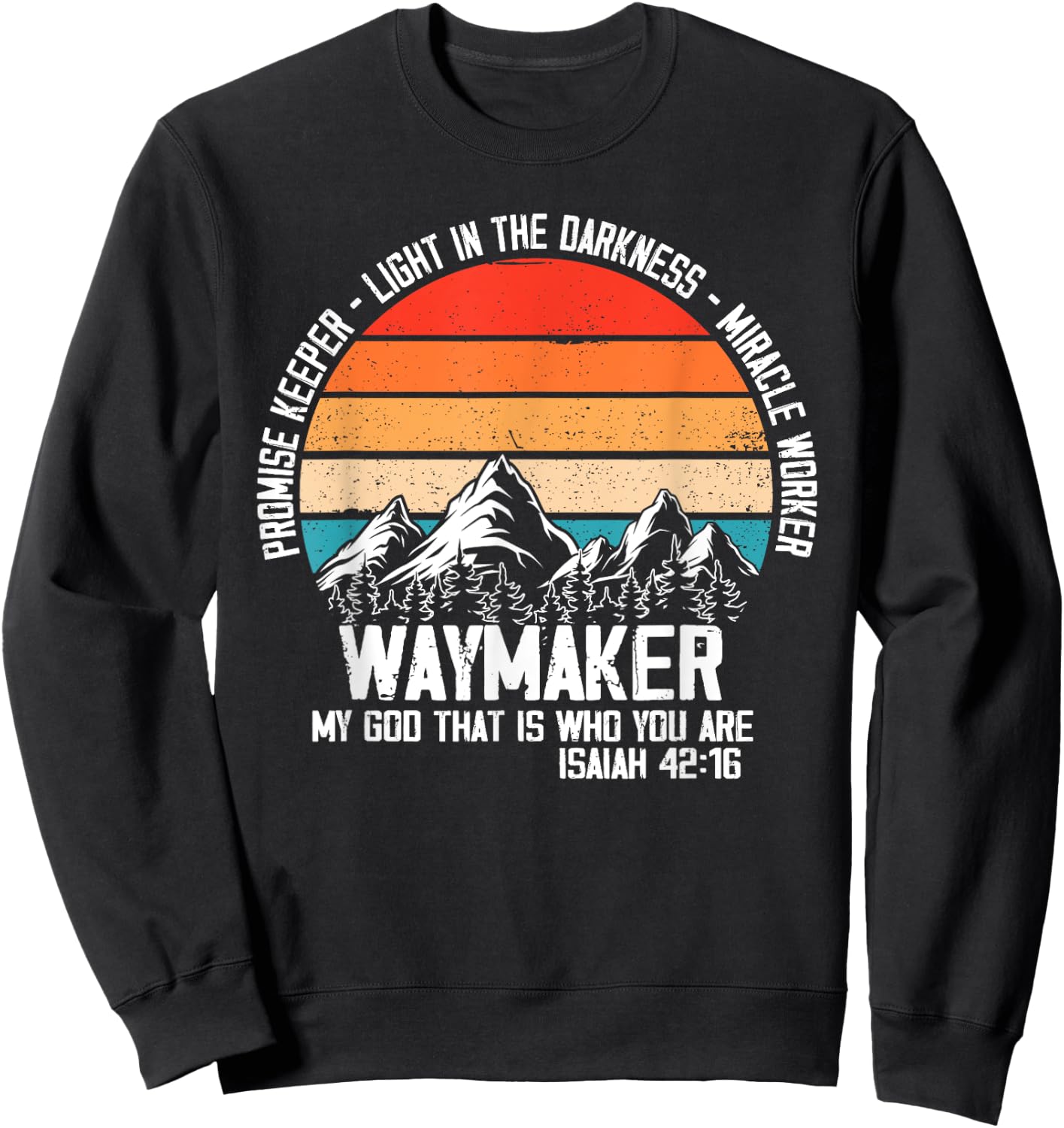 Waymaker My God That Who You Are Isaiah Bible Verse Inspired Sweatshirt - Sweatshirt | Black