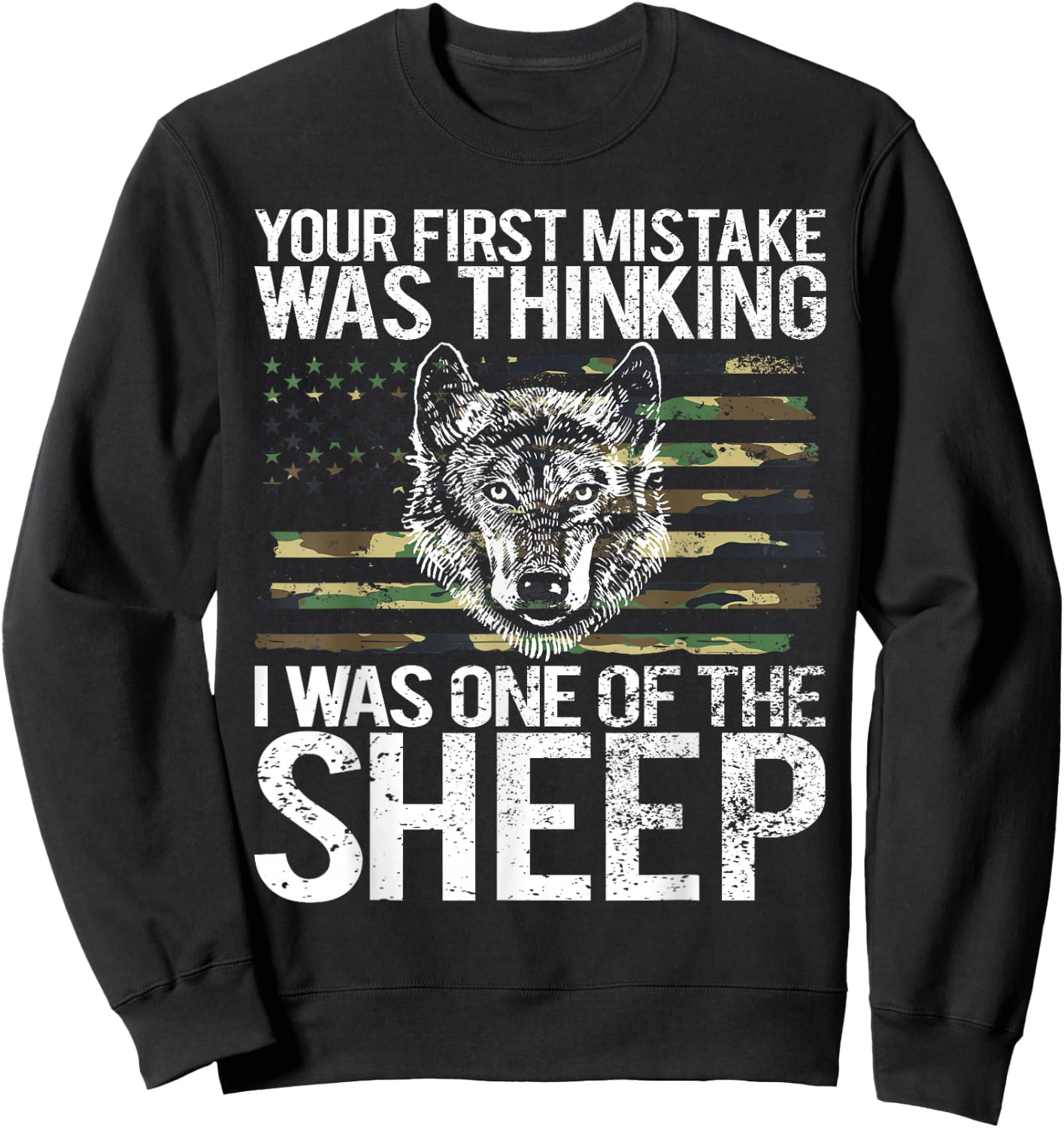 Your First Mistake was Thinking I was One of The Sheep Sweatshirt - Sweatshirt | Black