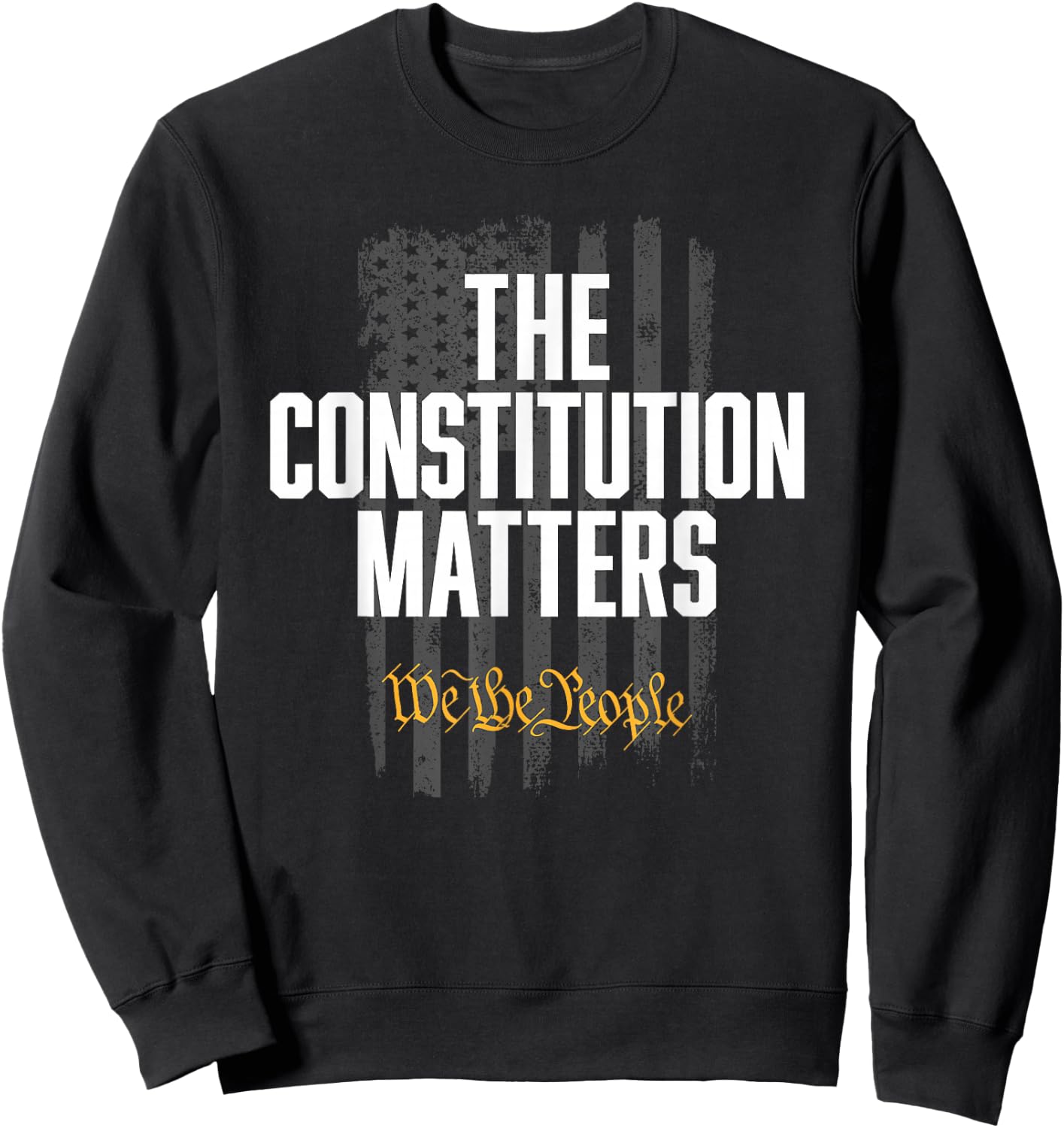 The Constitution Matters Vintage We The People Constitution Sweatshirt - Sweatshirt | Black