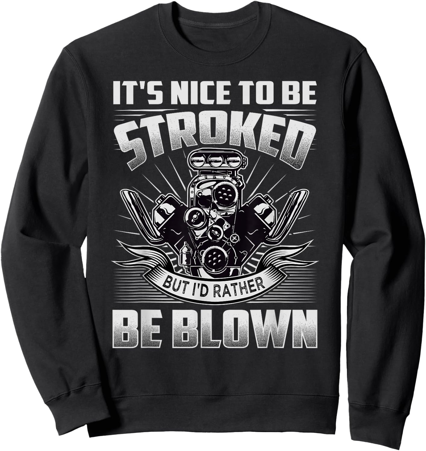 It's Nice To Be Stroked But I'd Rather Be Blown - Mechanic Sweatshirt - Sweatshirt | Black