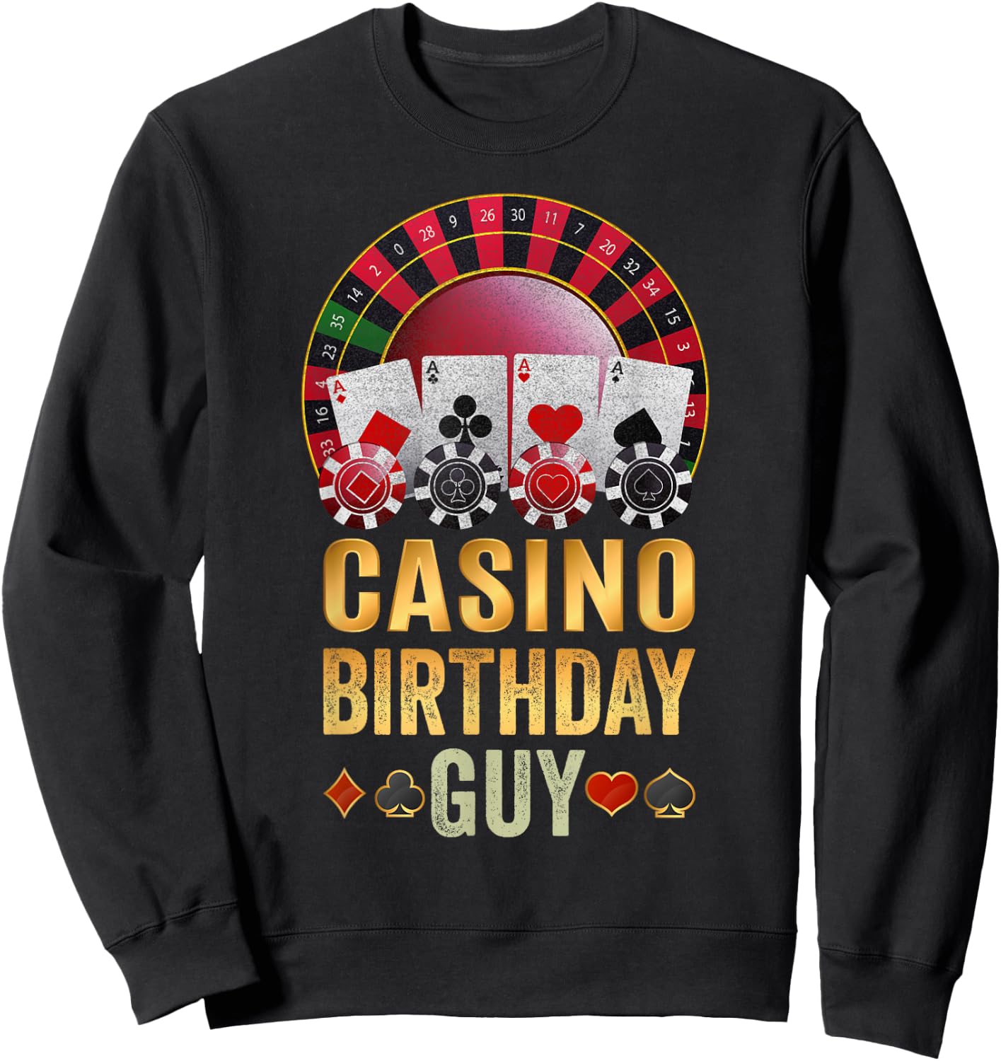 Casino Birthday Guy Poker Cards Chips Vegas Gambler B'day Sweatshirt - Sweatshirt | Black