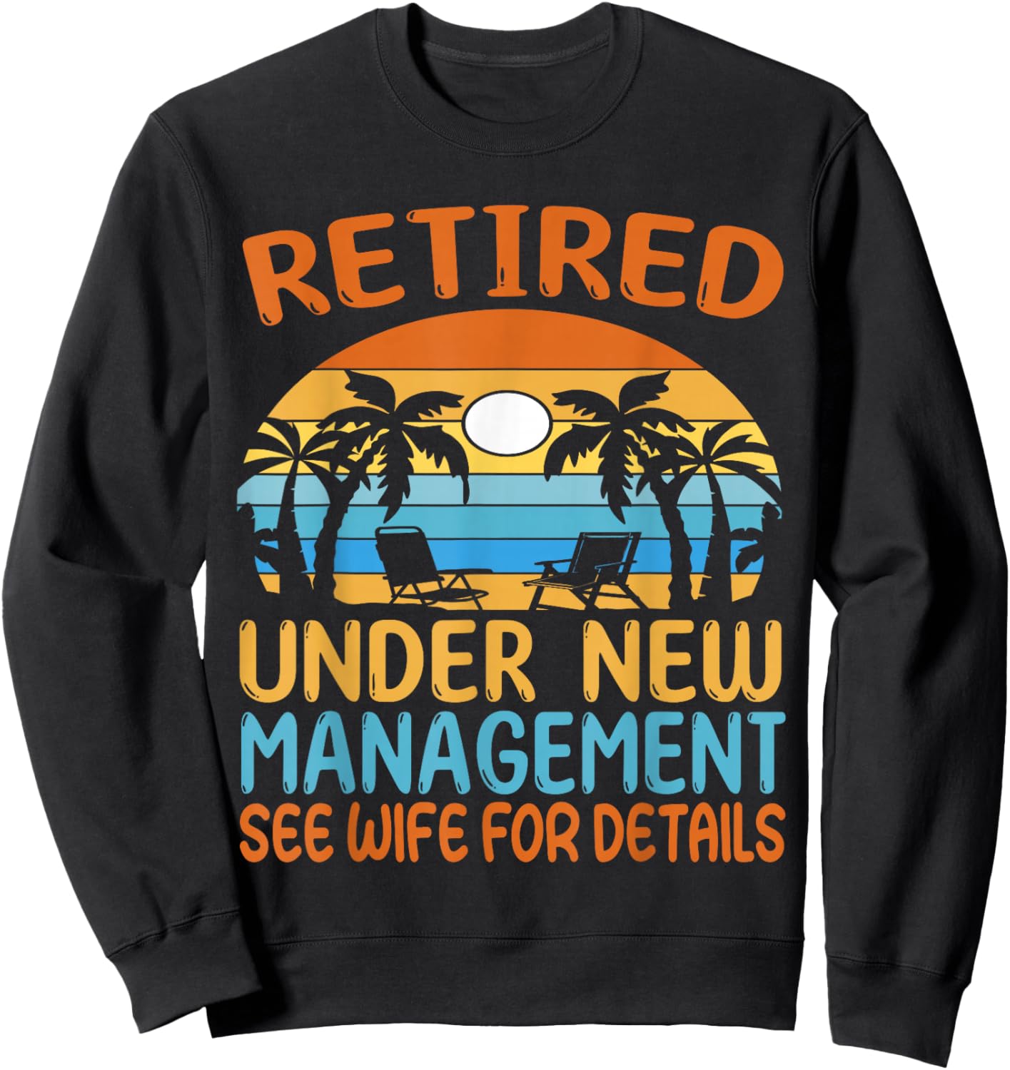 Retired under new Management see wife for details - Pensioner Sweatshirt - Sweatshirt | Black