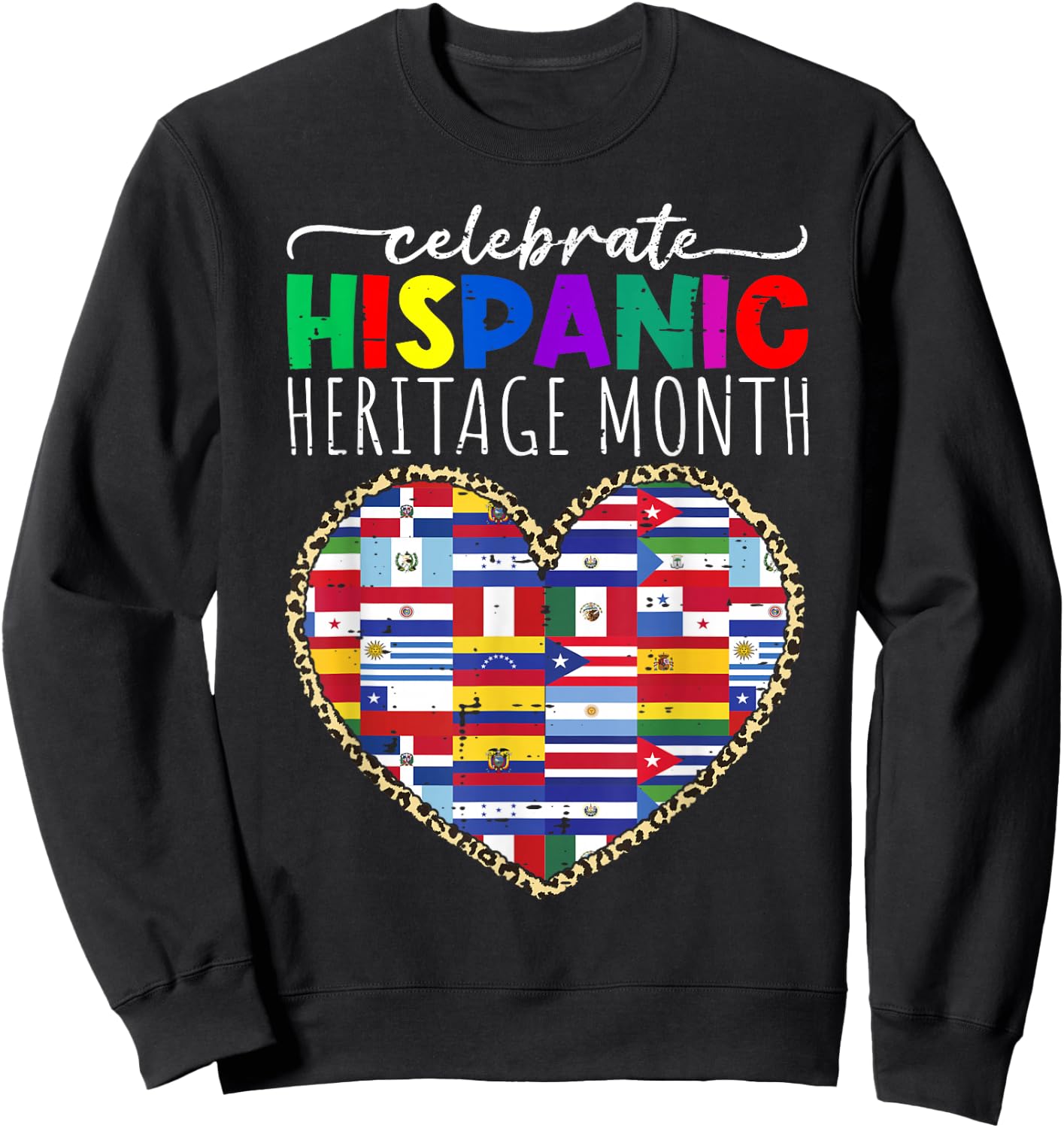 Celebrate Hispanic Heritage Month Celebration Latin Flags Sweatshirt - Sweatshirt | Black