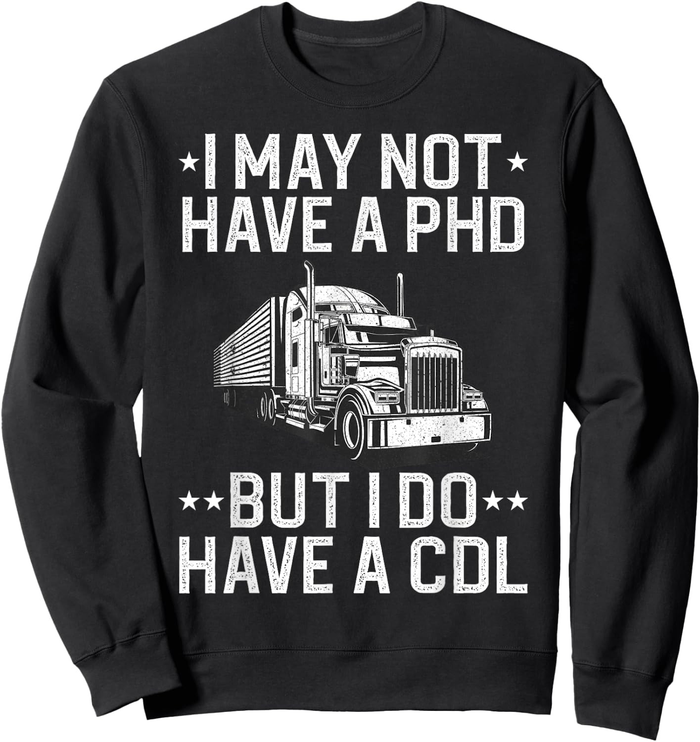 Funny Trucker Design Women CDL Truck Driver Trucker Sweatshirt - Sweatshirt | Black