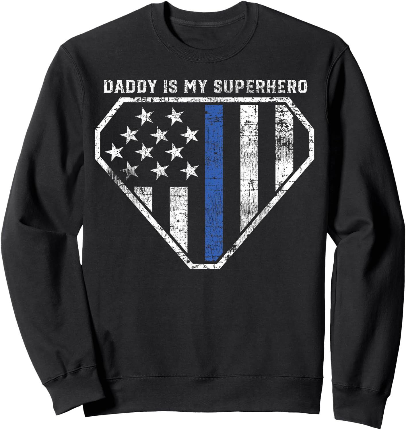 Daddy is My Superhero Blue Line Super Police Officer Sweatshirt - Sweatshirt | Black