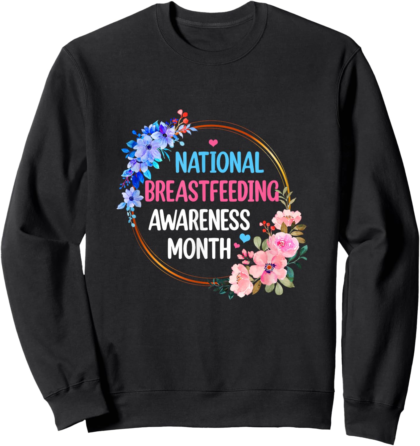 August Floral Mother National Breastfeeding Awareness Month Sweatshirt - Sweatshirt | Black