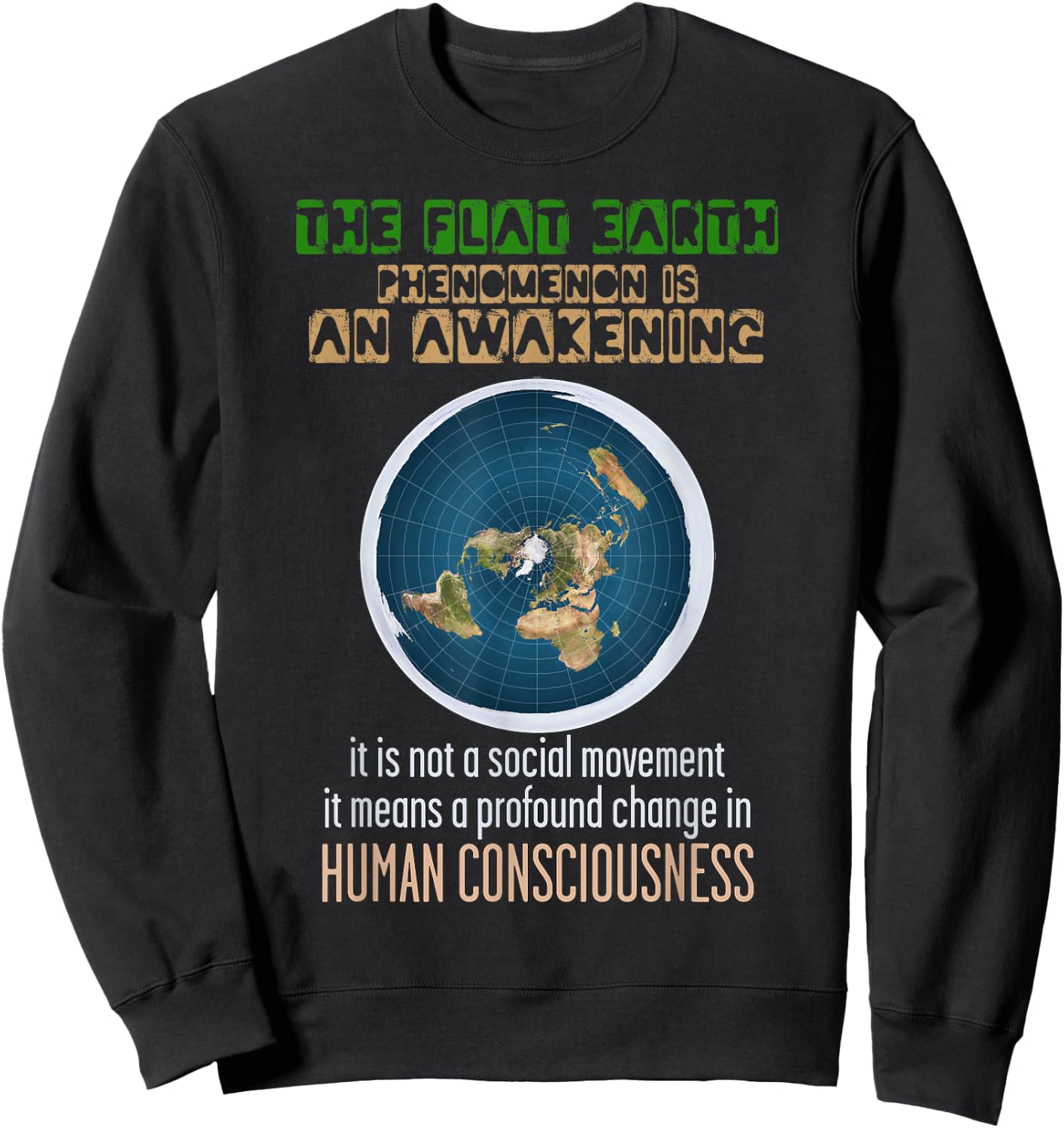 The Flat Earth Phenomena Is An Awakening Flat Earther Sweatshirt - Sweatshirt | Black