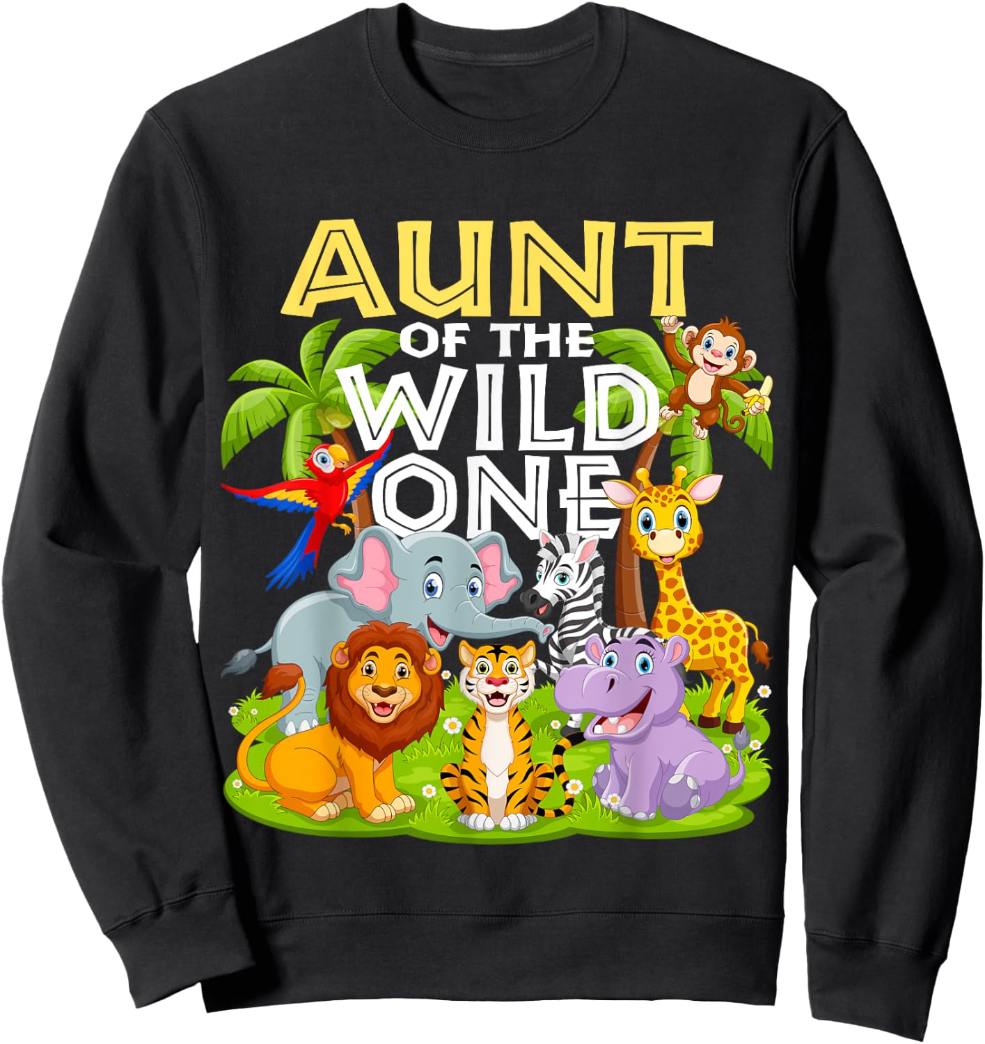 Aunt Of The Wild One 1st Birthday Zoo Animal Safari Jungle Sweatshirt - Sweatshirt | Black