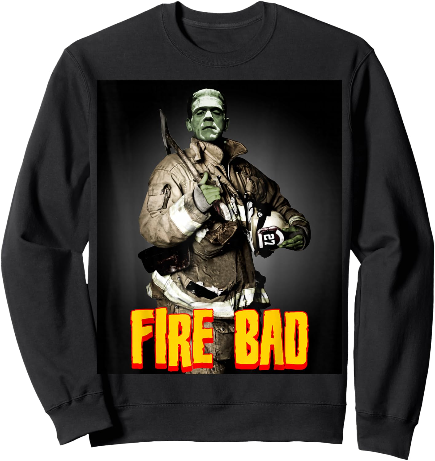 Fire Bad - Firefighter Frankenstein Monster Funny Fireman Sweatshirt - Sweatshirt | Black