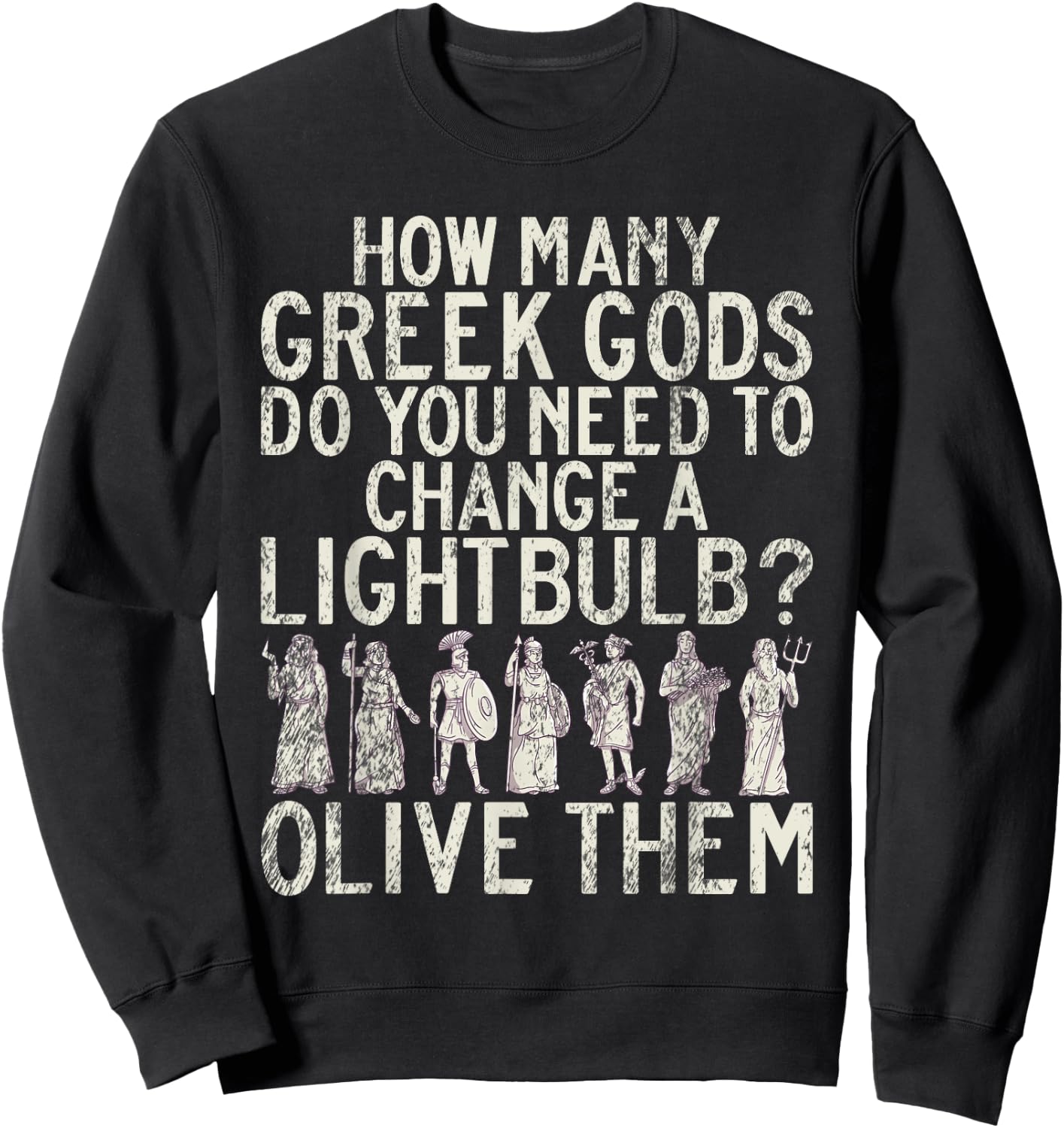 Funny Greek Gods Joke Greek Sweatshirt - Sweatshirt | Black