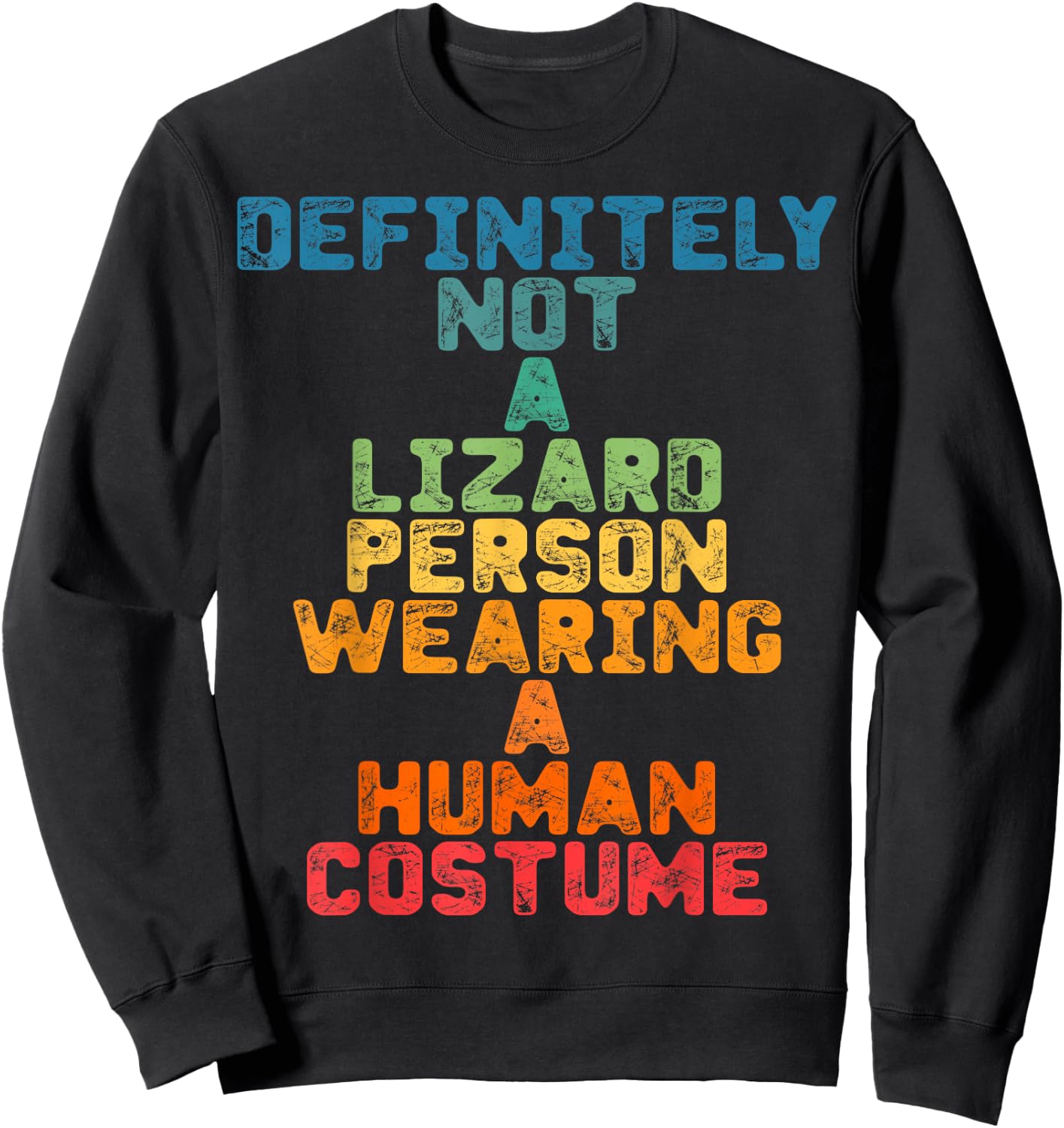 Funny Definitely Not A Lizard Person Wearing A Human Costume Sweatshirt - Sweatshirt | Black