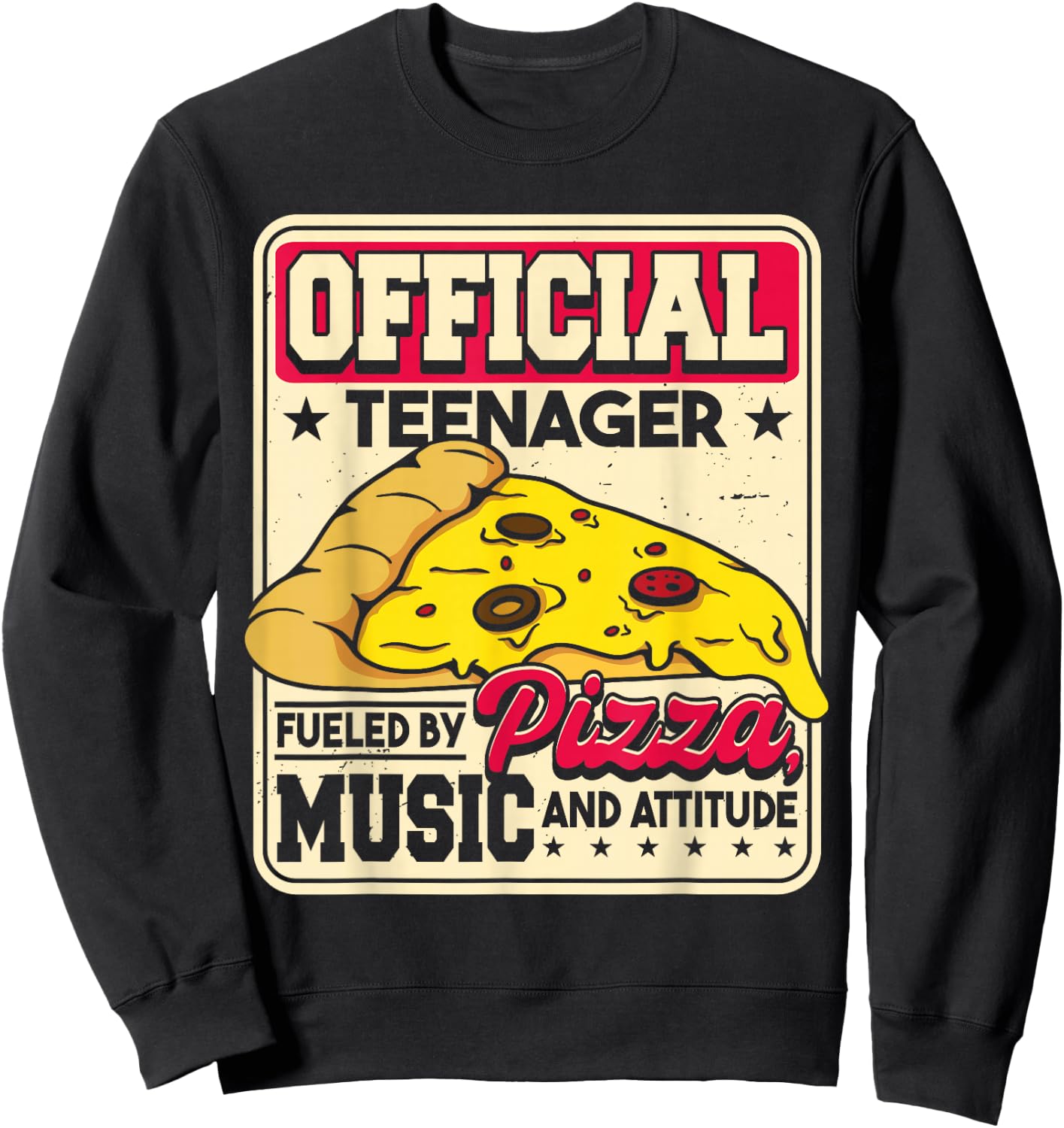 Fueled By Pizza Music And Attitude | Funny Birthday Teenager Sweatshirt - Sweatshirt | Black
