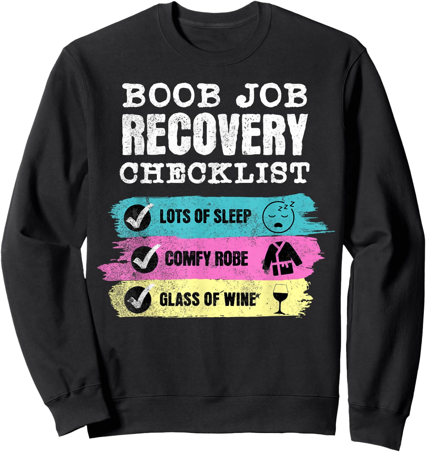 Boob Job Recovery Checklist Funny Breast Surgery Sweatshirt - Sweatshirt | Black