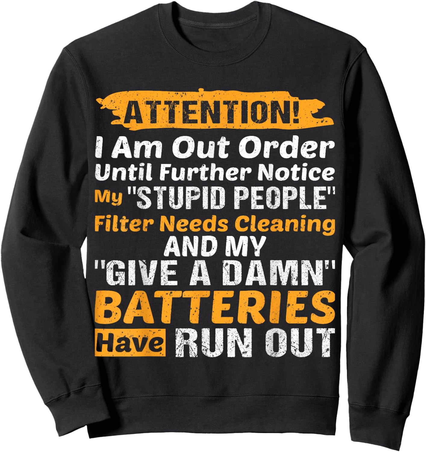 I Am Out Of Order Until Further Notice My Stupid People Sweatshirt - Sweatshirt | Black