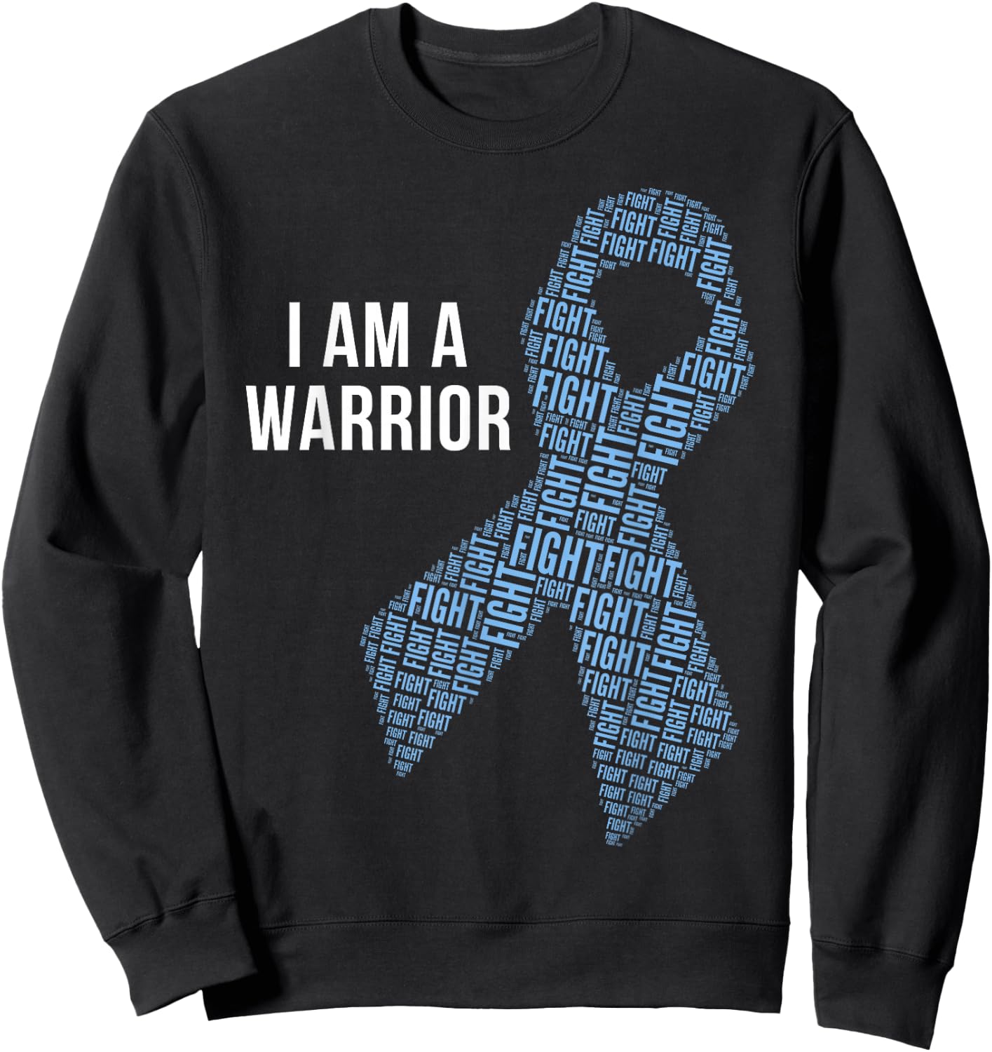 I Am A Warrior Prostate Cancer Awareness Light Blue Ribbon Sweatshirt - Sweatshirt | Black