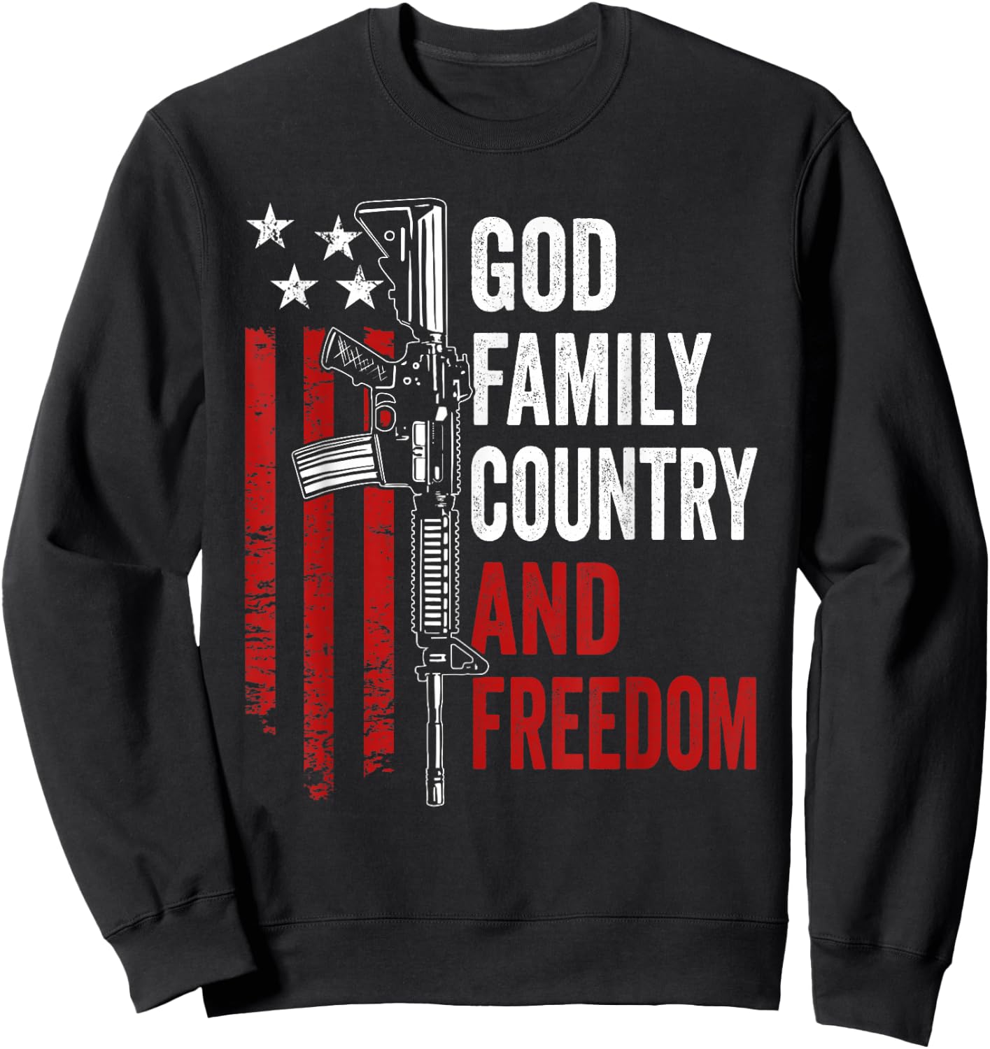 God Family Country Freedom - Pro Gun 2nd Amendment AR15 Sweatshirt - Sweatshirt | Black