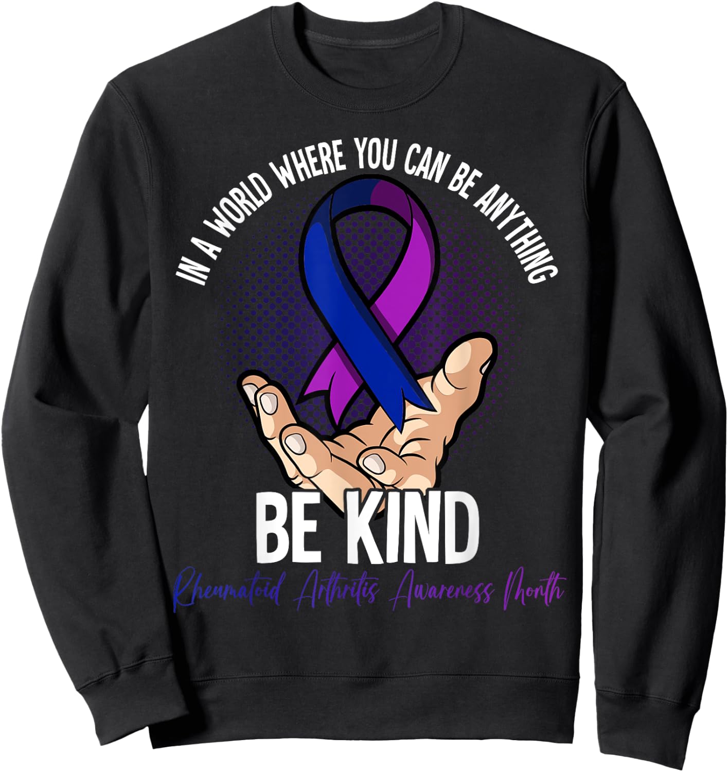 Rheumatoid Arthritis Awareness Month Sweatshirt - Sweatshirt | Black