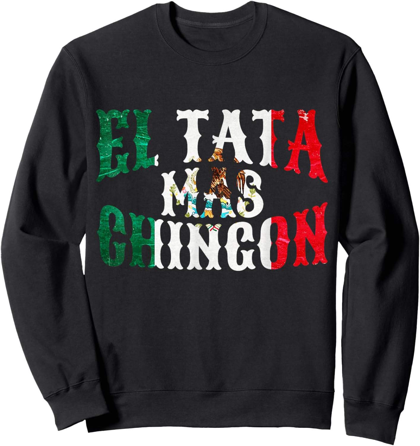 El Tata Mas Chingon Mexican Husband Spanish Father's Day Sweatshirt - Sweatshirt | Black