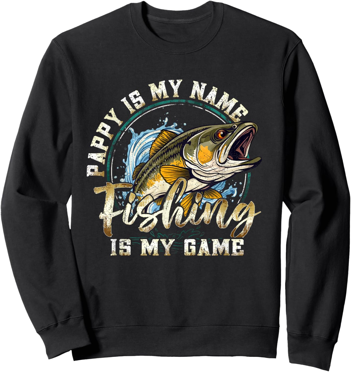 Pappy Is My Name Fishing Is My Game Gift Fish Lovers Sweatshirt - Sweatshirt | Black