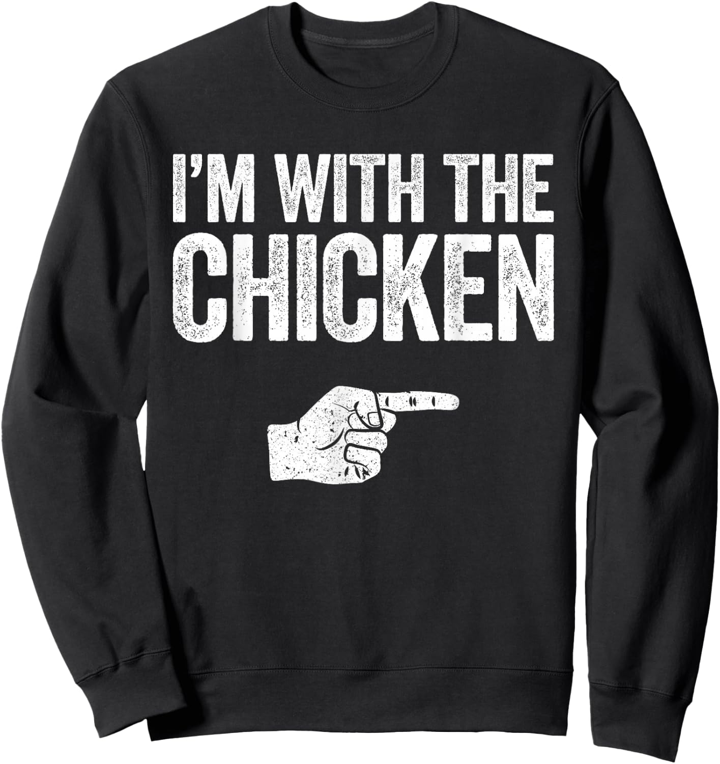 I'm With The Chicken Shirt Adult Kids Matching Costume Sweatshirt - Sweatshirt | Black