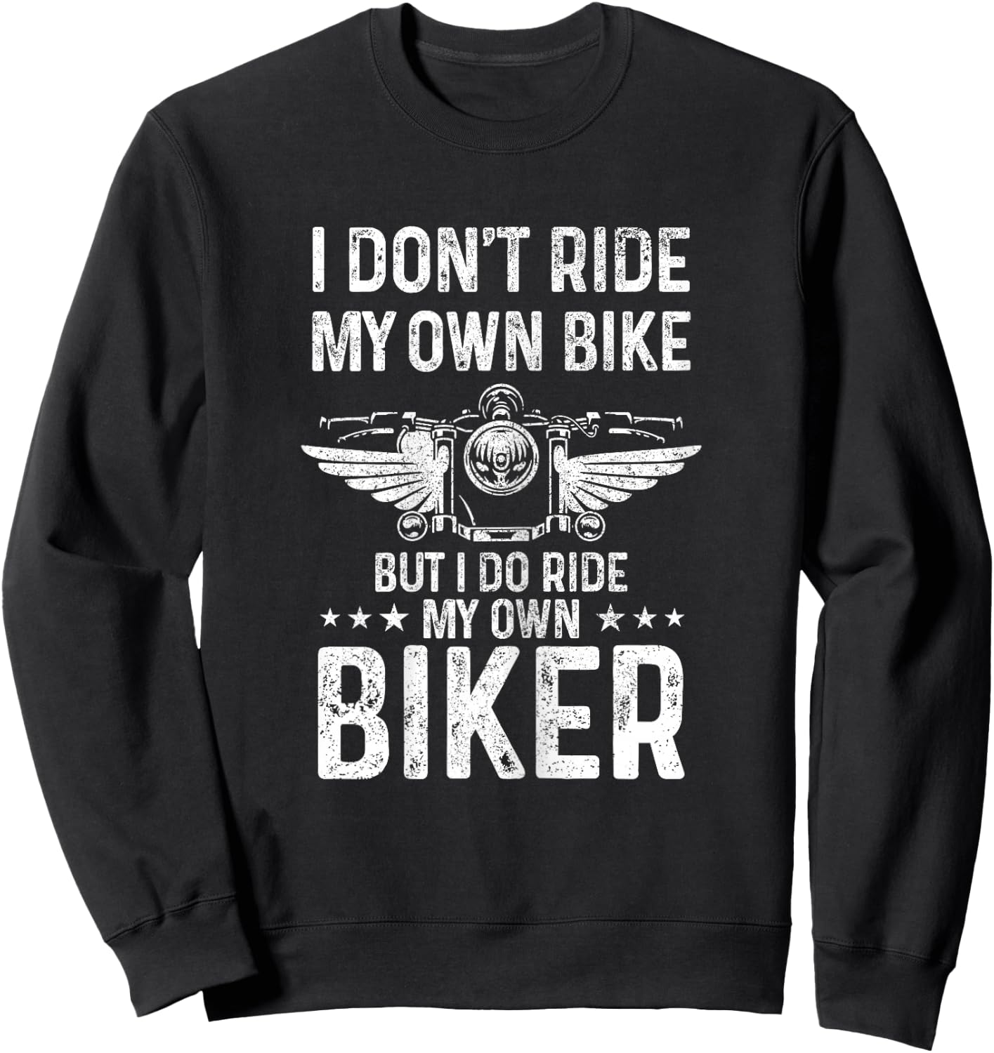 Biker Wife Girl I Ride My Own Biker Funny Motorcycle Sweatshirt - Sweatshirt | Black