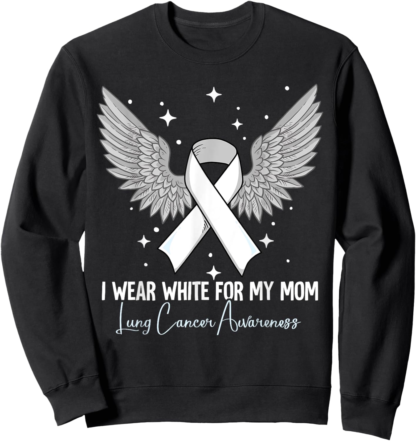 I Wear White For My Mom Lung Cancer Awareness Sweatshirt - Sweatshirt | Black