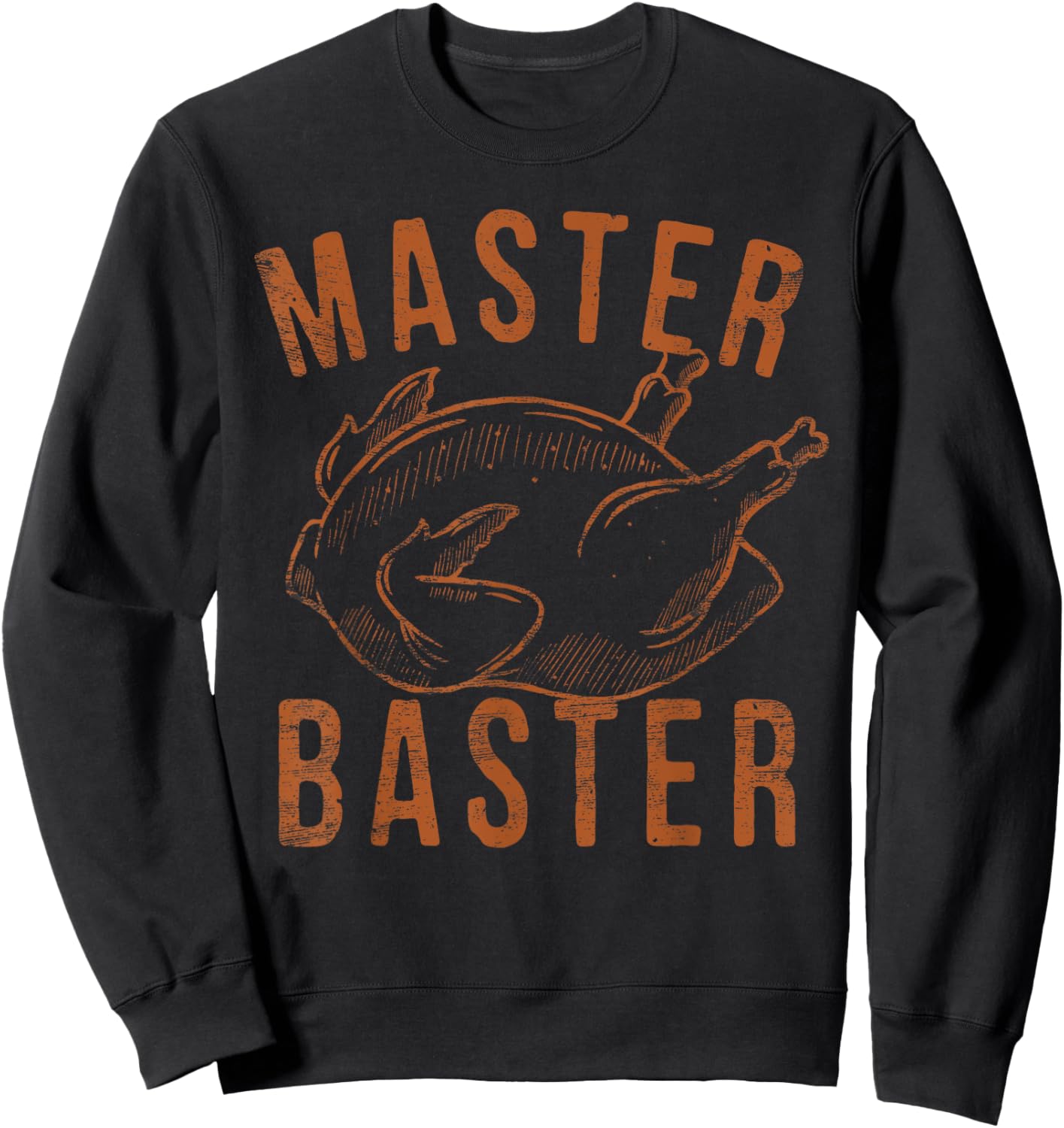 Master Baster Funny Turkey Print Happy Thanksgiving Day Sweatshirt - Sweatshirt | Black