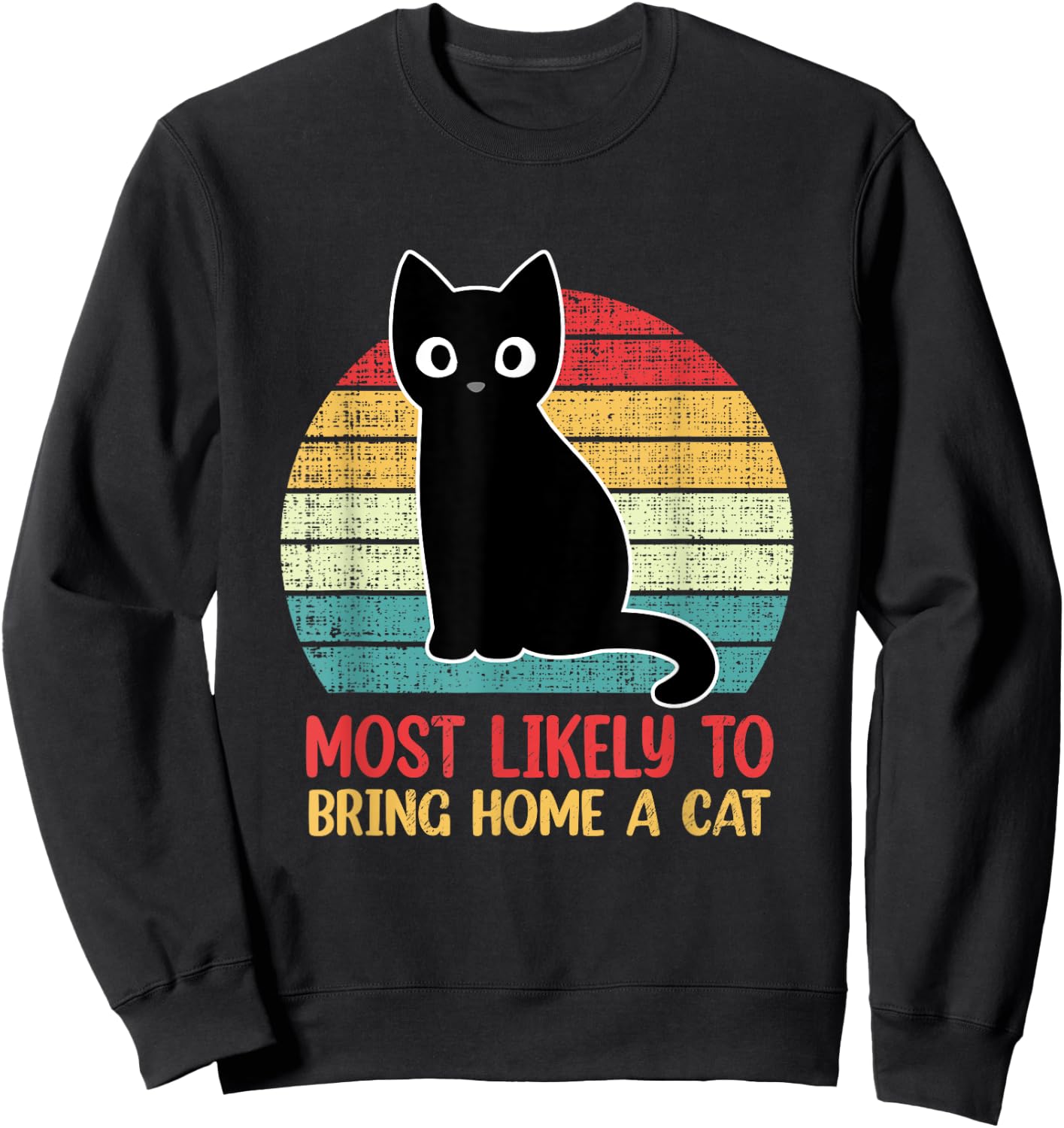Most Likely To Bring Home A Cat Retro Cat Lovers Sweatshirt - Sweatshirt | Black