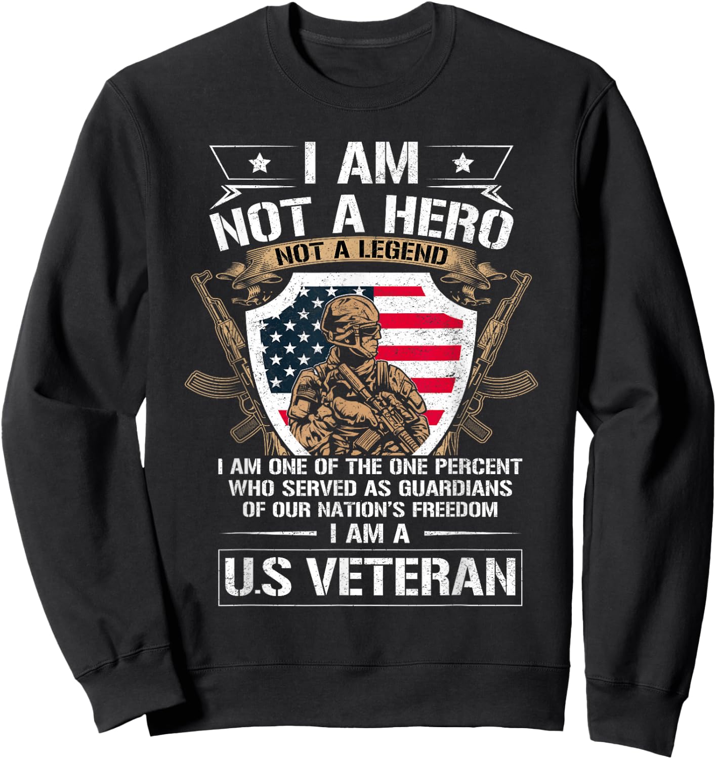 I Am Not a Hero Not a Legend I Am a US Veteran USA Military Sweatshirt - Sweatshirt | Black