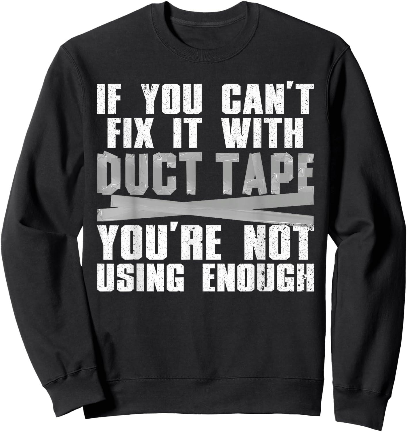 Cute Duct Tape Art Women Engineer Humorous Saying Sweatshirt - Sweatshirt | Black