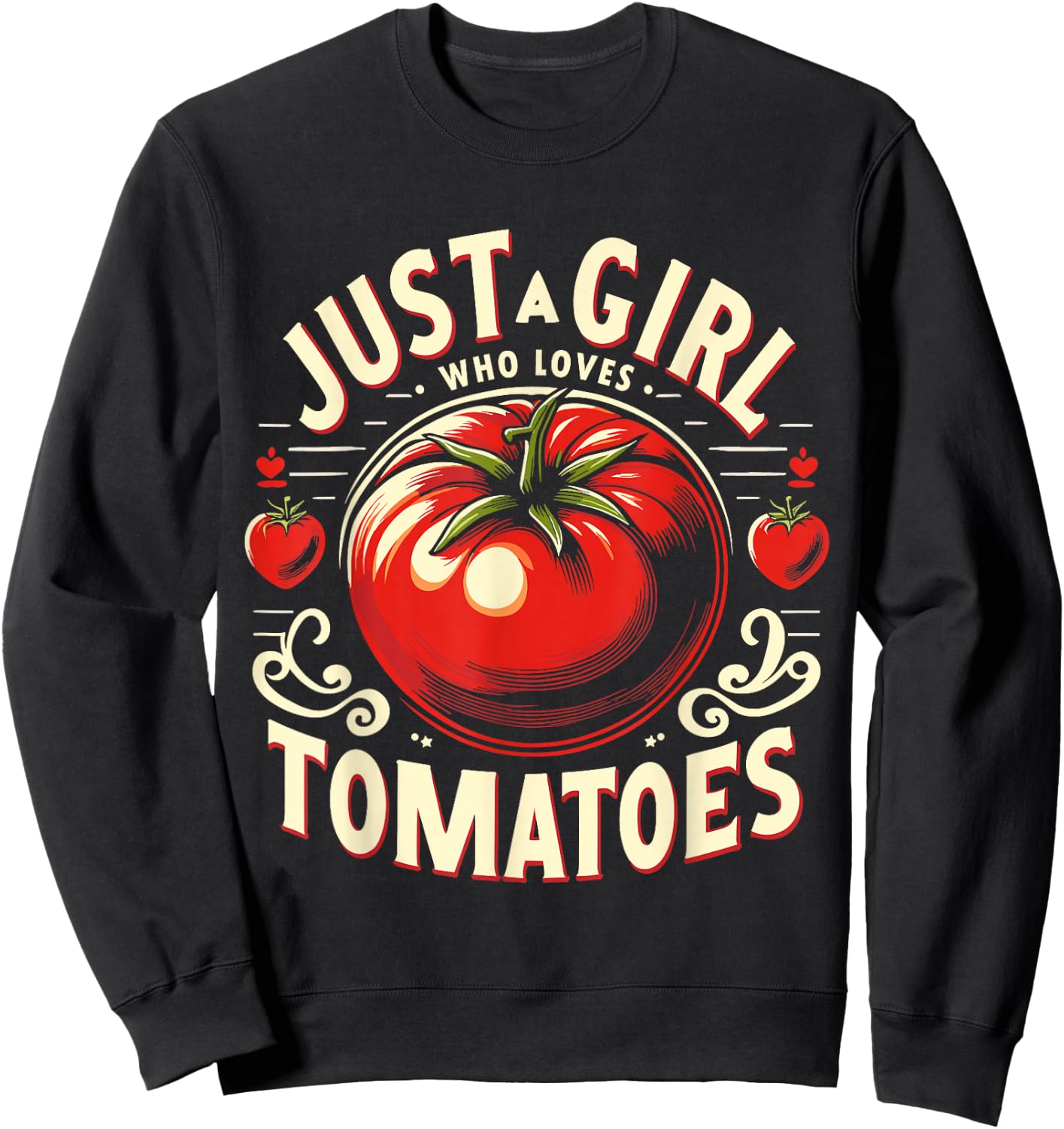 Just a Girl Who Loves Tomatoes Sweatshirt - Sweatshirt | Black