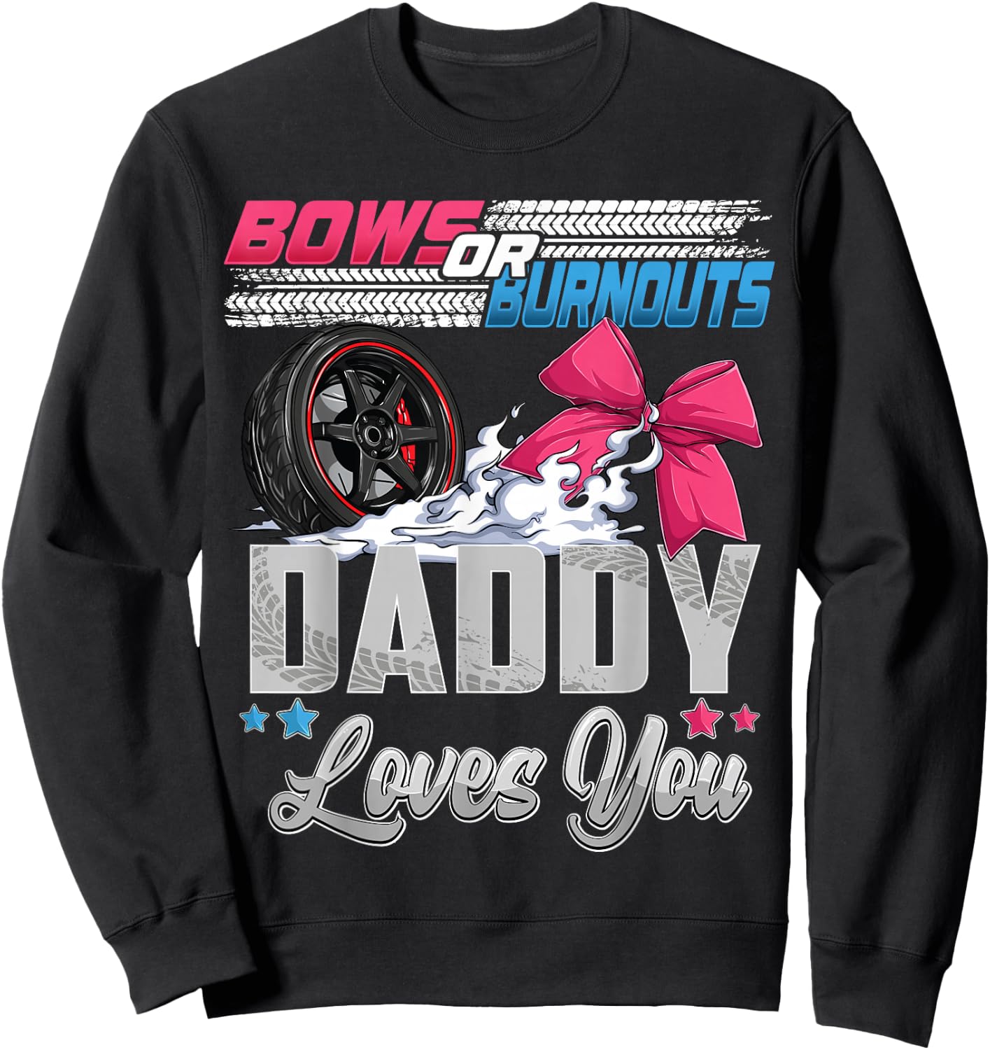 burnouts or bows gender reveal Party Announcement Daddy Sweatshirt - Sweatshirt | Black