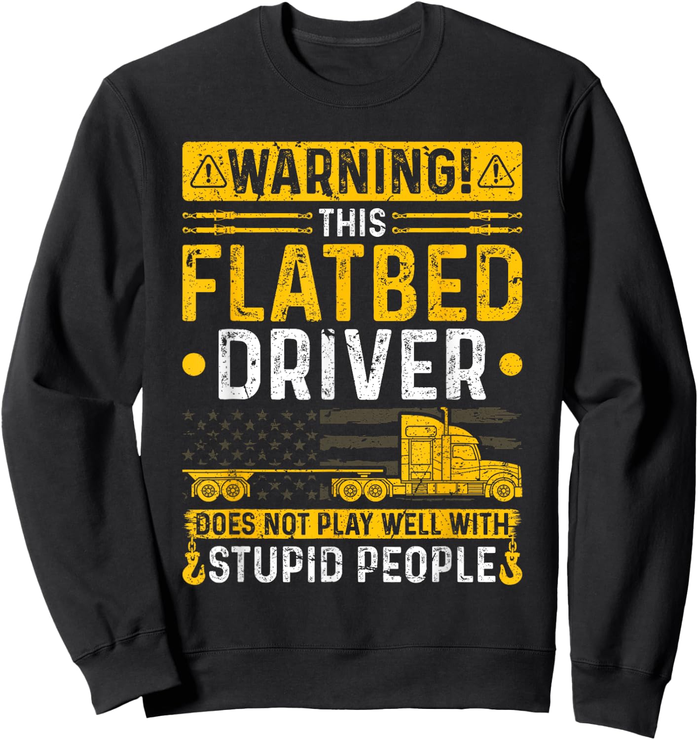 Flatbedder Truck Driver Warning, Funny Flatbed Trucker Sweatshirt - Sweatshirt | Black