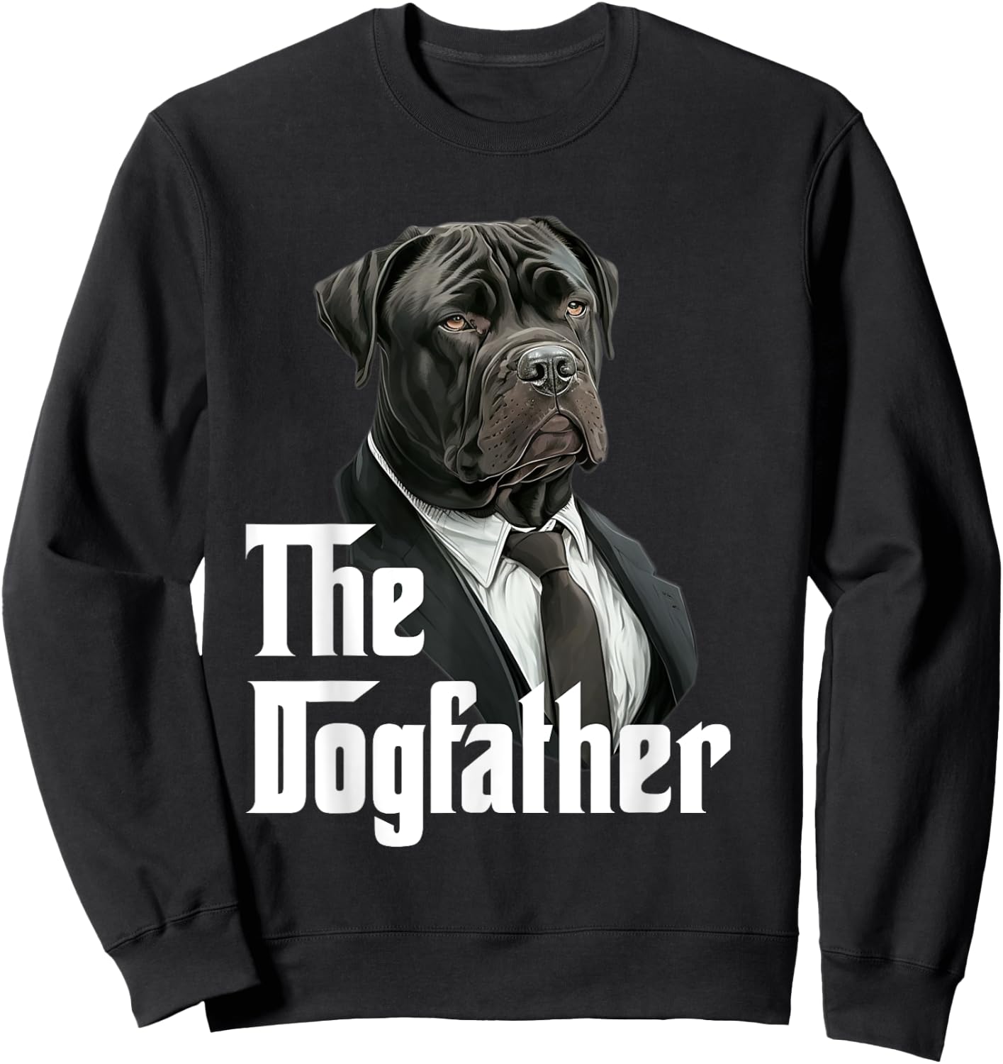 The Dogfather | Cane Corso Dad | CorsoFather Funny Dog Owner Women Girls Kids Sweatshirt - Sweatshirt | Black