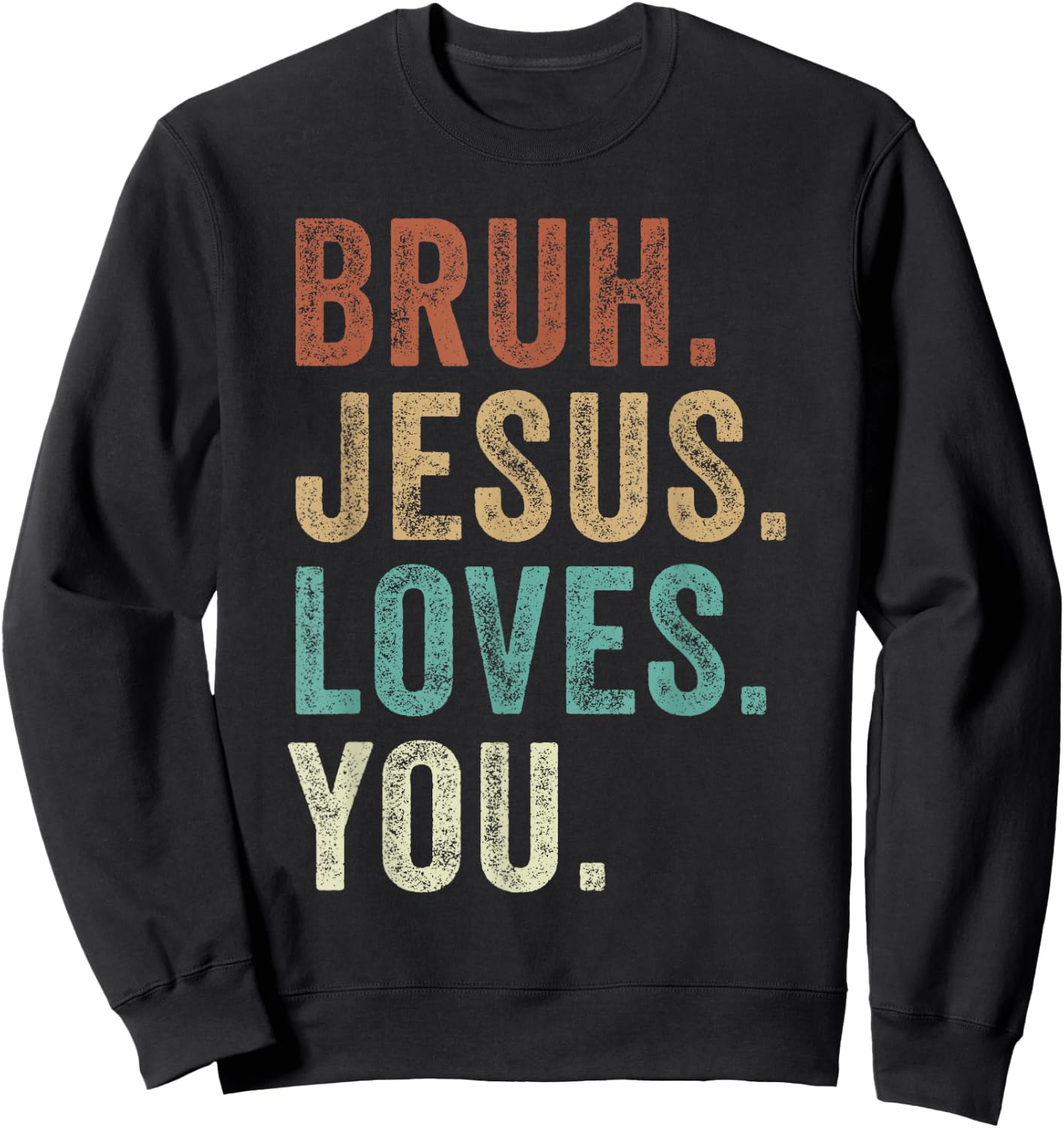 Bruh Jesus loves Brah Brother Greetings Teens Men Church Sweatshirt - Sweatshirt | Black