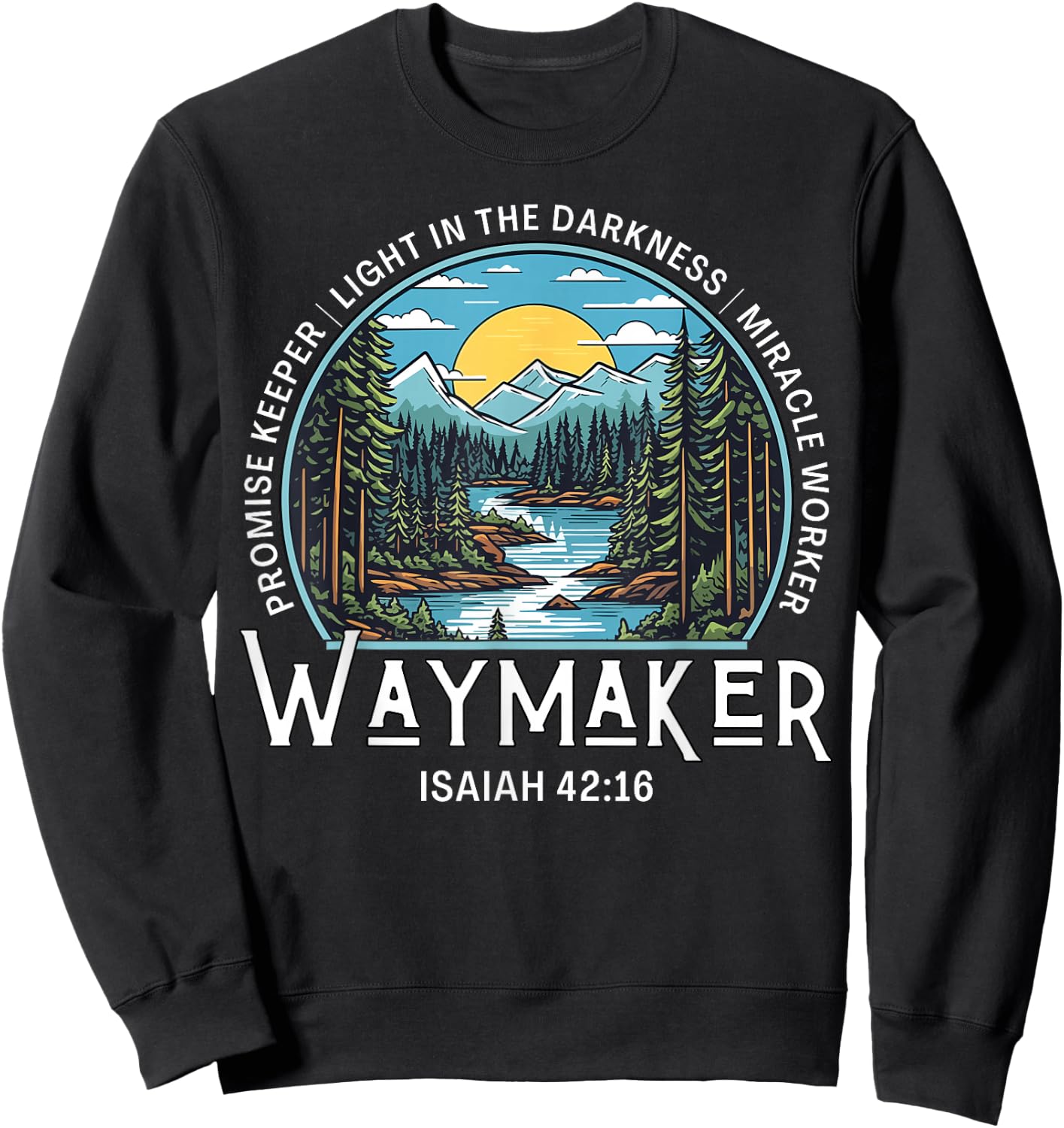 Waymaker Promise Keeper Miracle Worker Christian Bible Verse Sweatshirt - Sweatshirt | Black