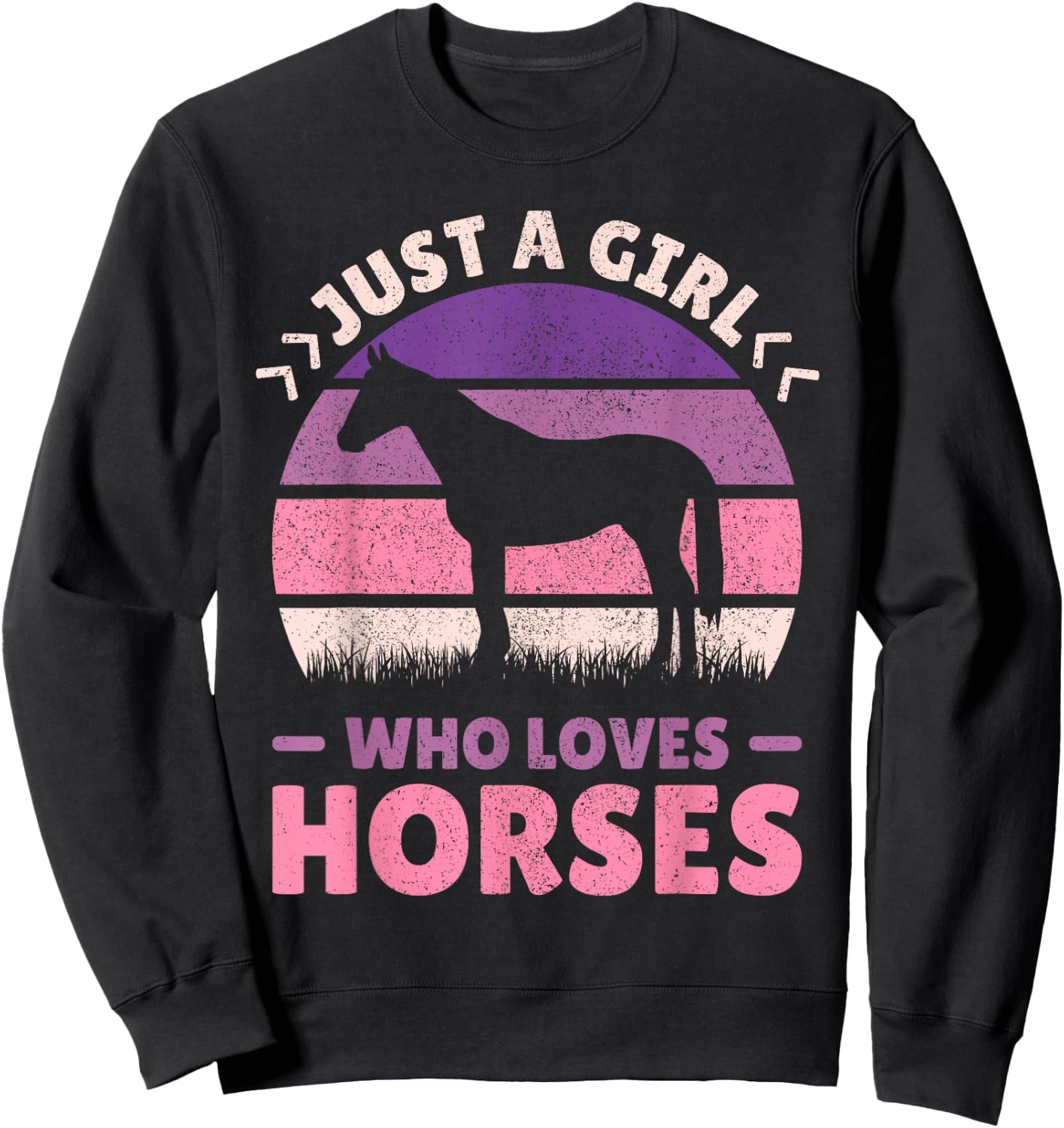 Just A Girl Who Loves Horses Women Horse Stuff Horse Lovers Sweatshirt - Sweatshirt | Black