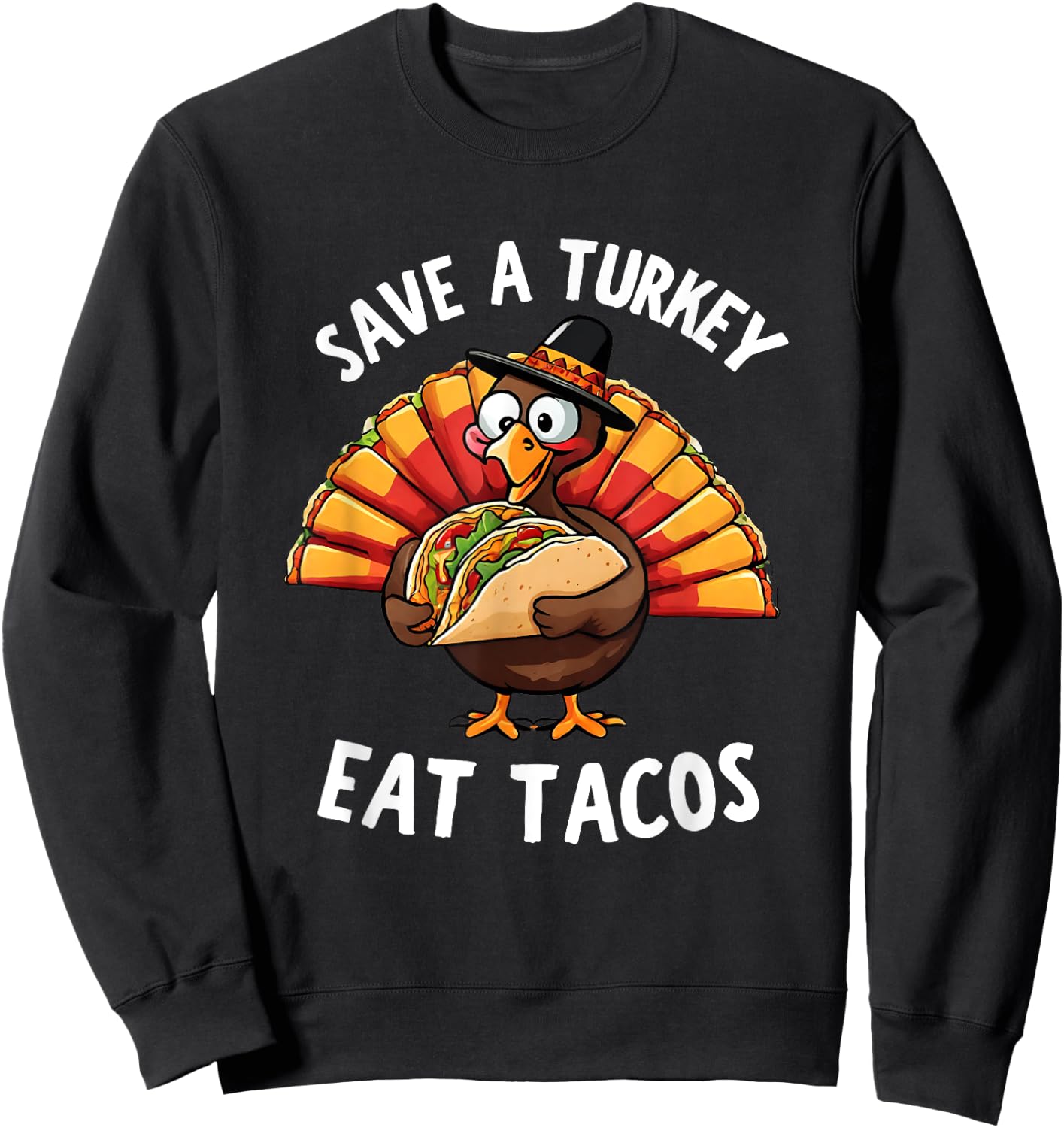Save a Turkey Eat Tacos Mexican Funny Thanksgiving tacos Sweatshirt - Sweatshirt | Black