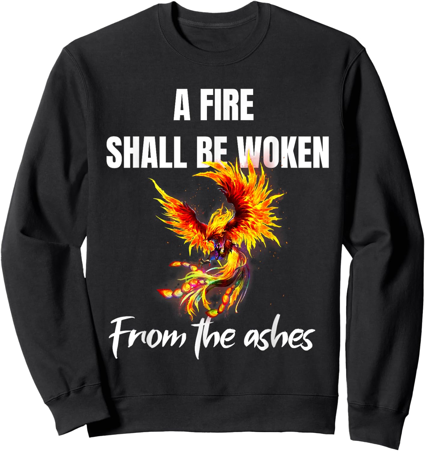 Phoenix Rising Quote Rise from the Ashes Rebirth Symbol Sweatshirt - Sweatshirt | Black