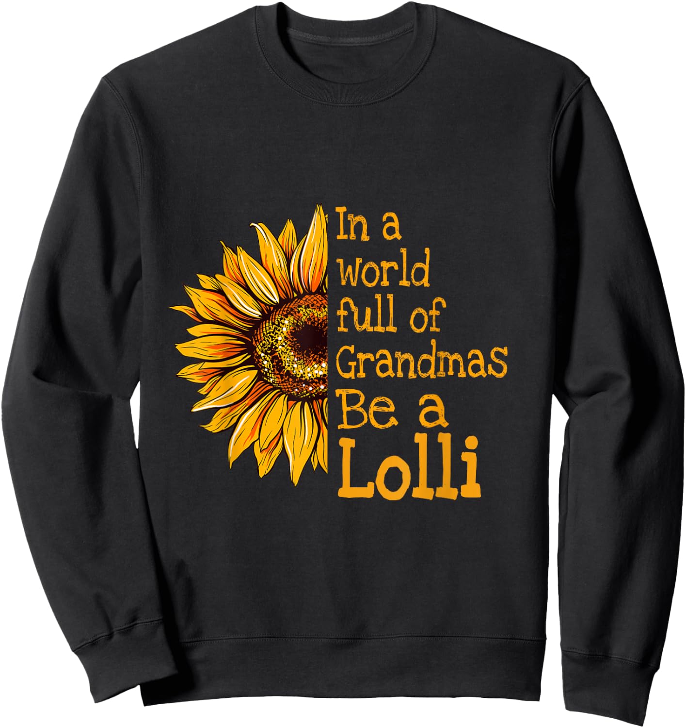 In A World Of Grandmas Be a Lolli Special Grandma Sweatshirt - Sweatshirt | Black