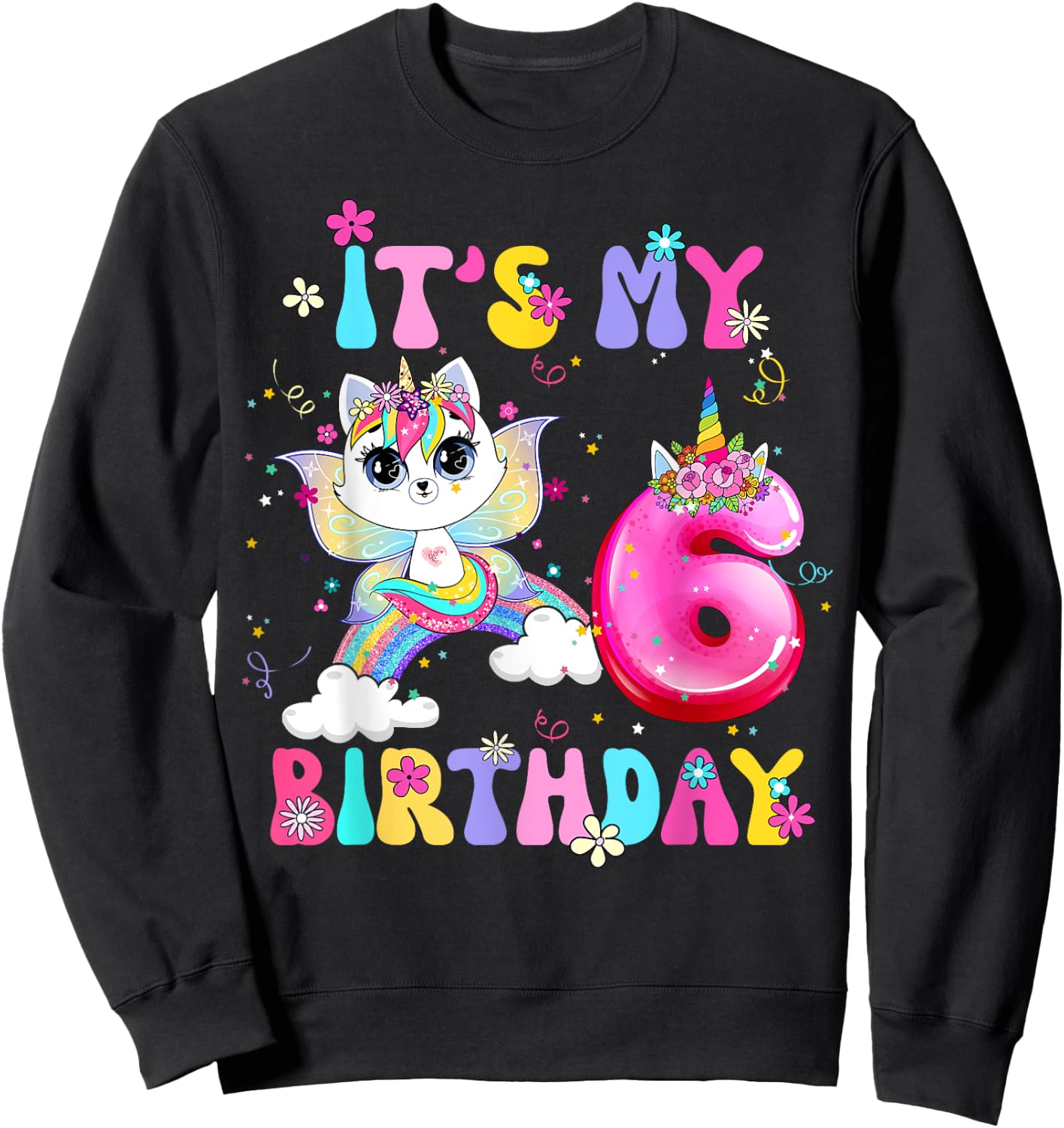 Kids 6th Birthday Cat Unicorn 6 Years Old Rainbow Girl Teens Sweatshirt - Sweatshirt | Black