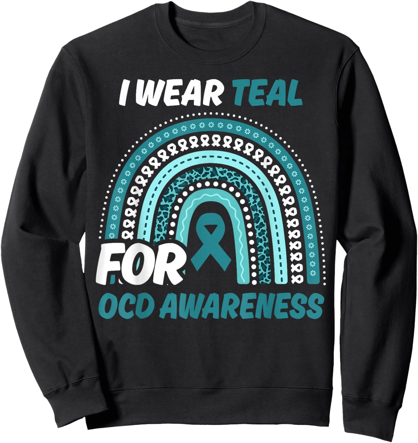 OCD Awareness Month Teal Ribbon Rainbow Sweatshirt - Sweatshirt | Black