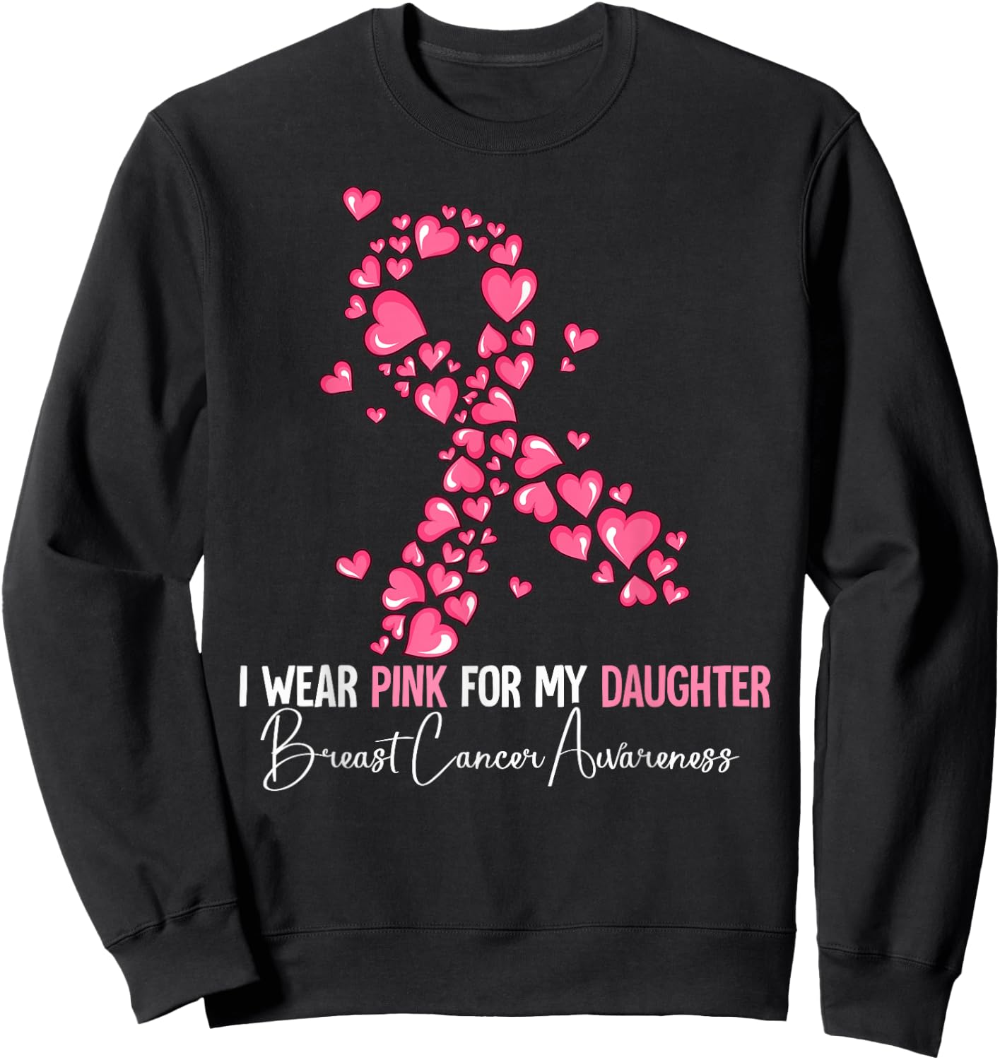 I Wear Pink For My Daughter Breast Cancer Awareness Sweatshirt - Sweatshirt | Black