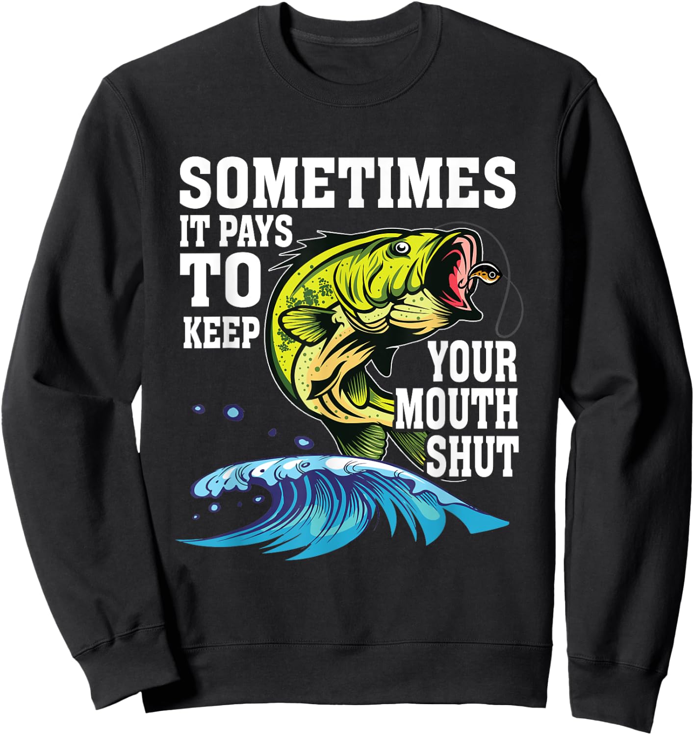 Funny Sometimes It Pays To Keep Your Mouth Shut | Fishing Sweatshirt - Sweatshirt | Black