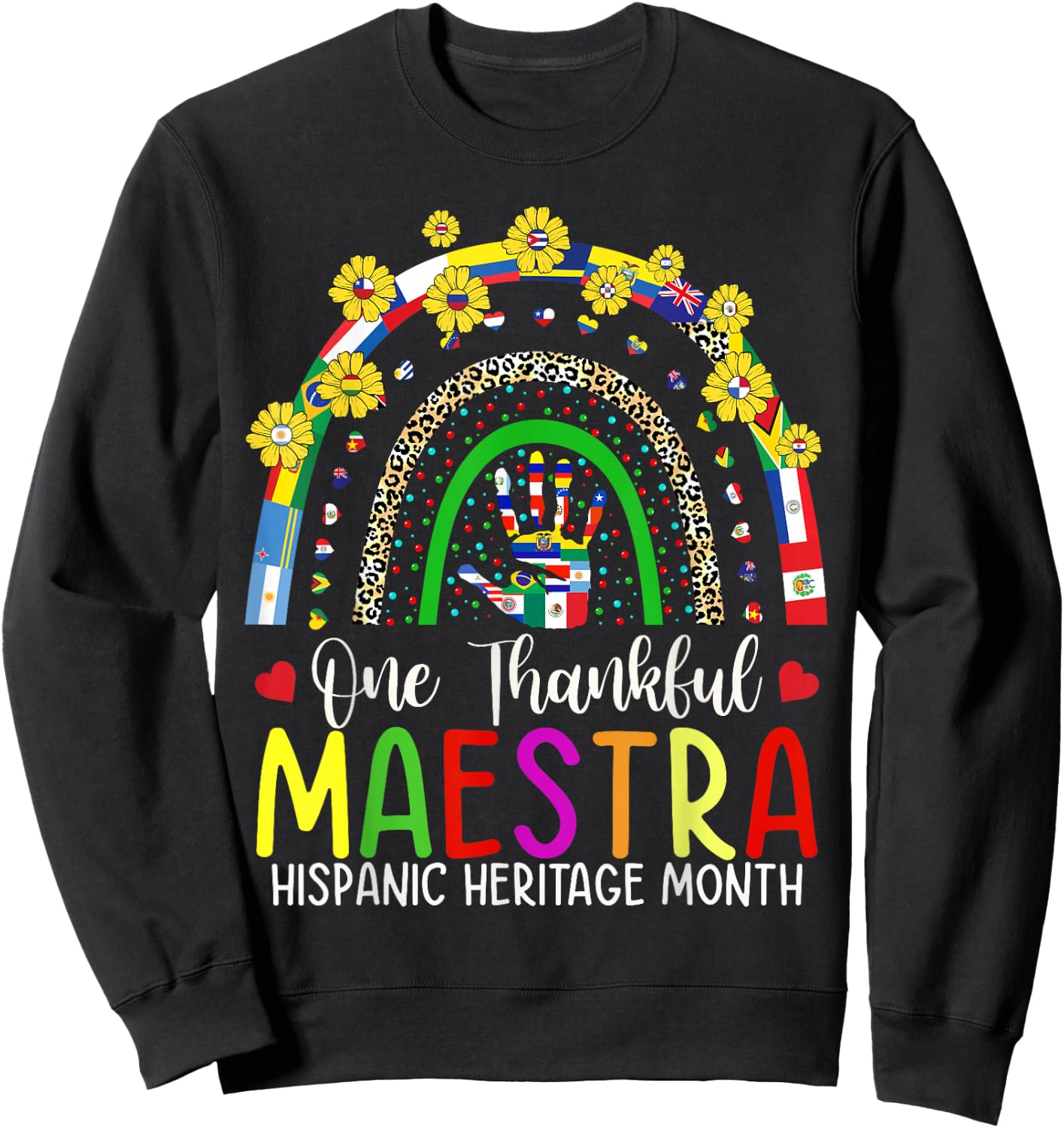 One Thankful Maestra Teacher Rainbow Hispanic Heritage Month Sweatshirt - Sweatshirt | Black