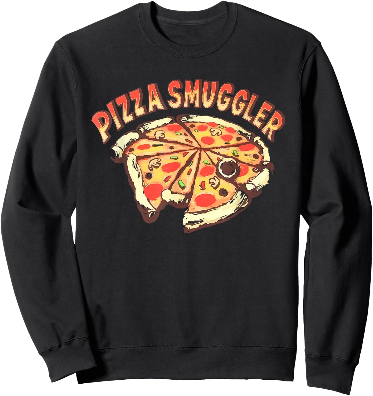 Pizza Smuggler For Pizza Lovers Sweatshirt - Sweatshirt | Black