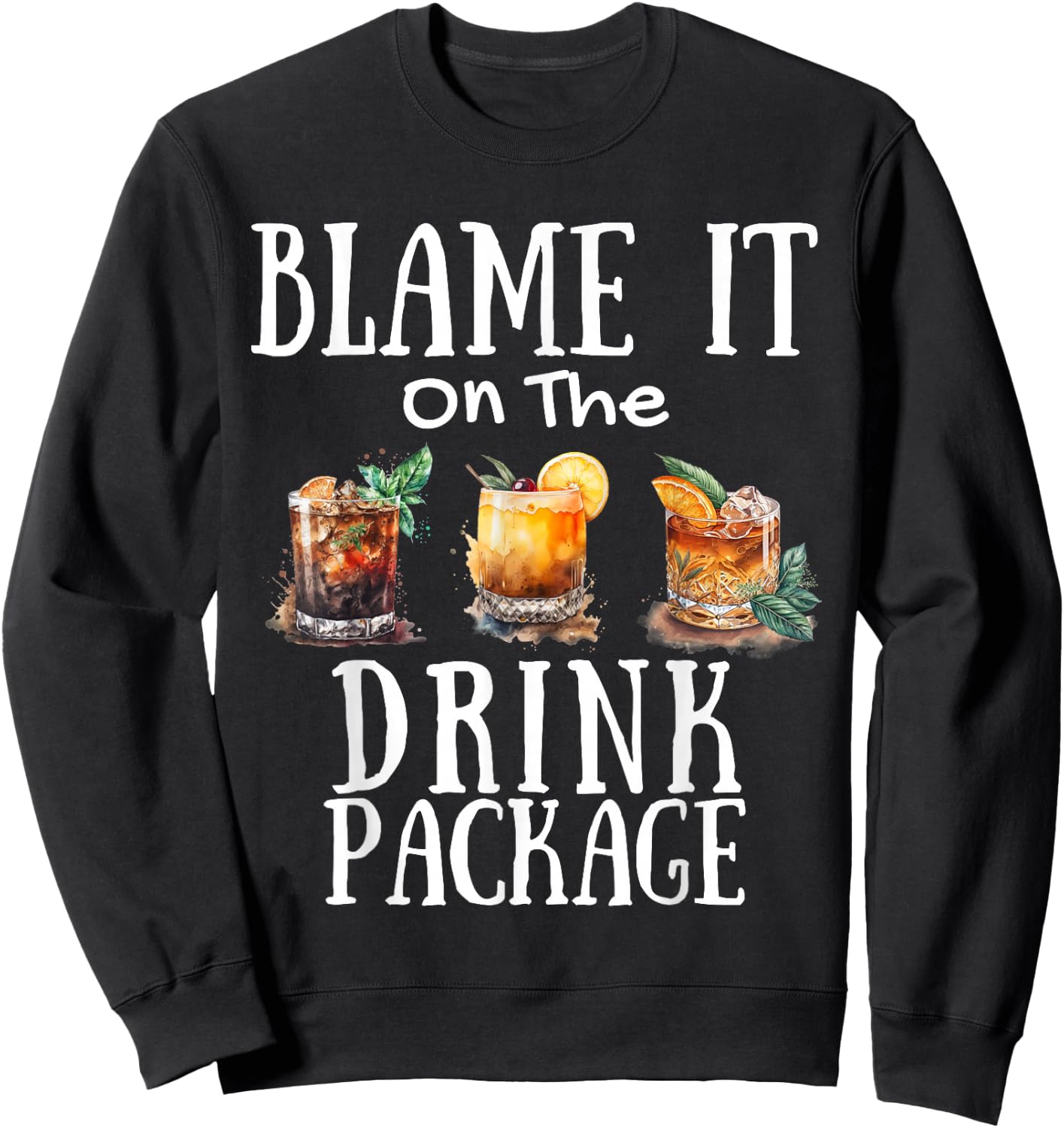 Blame It On The Drink Package Sweatshirt - Sweatshirt | Black