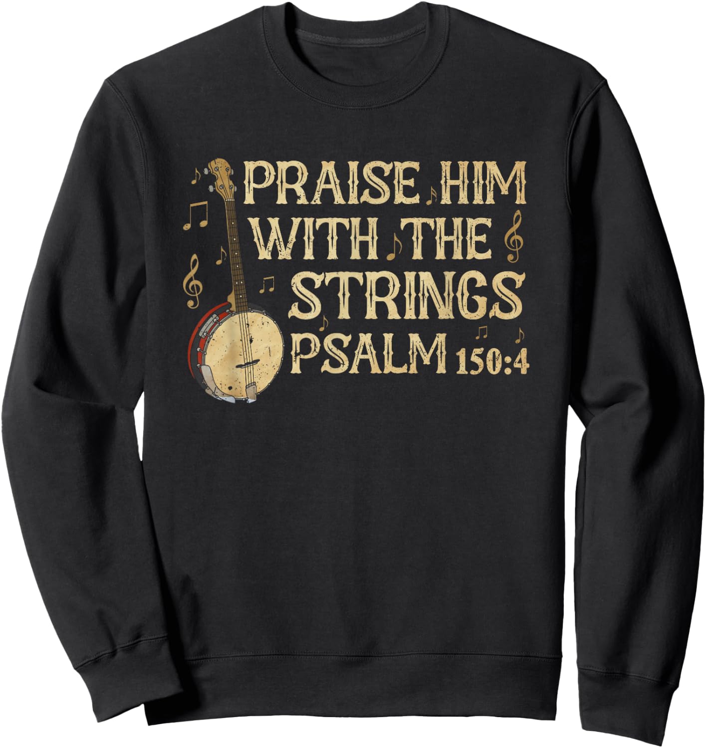Praise Him with The Strings Banjo Bluegrass Music Worship Sweatshirt - Sweatshirt | Black